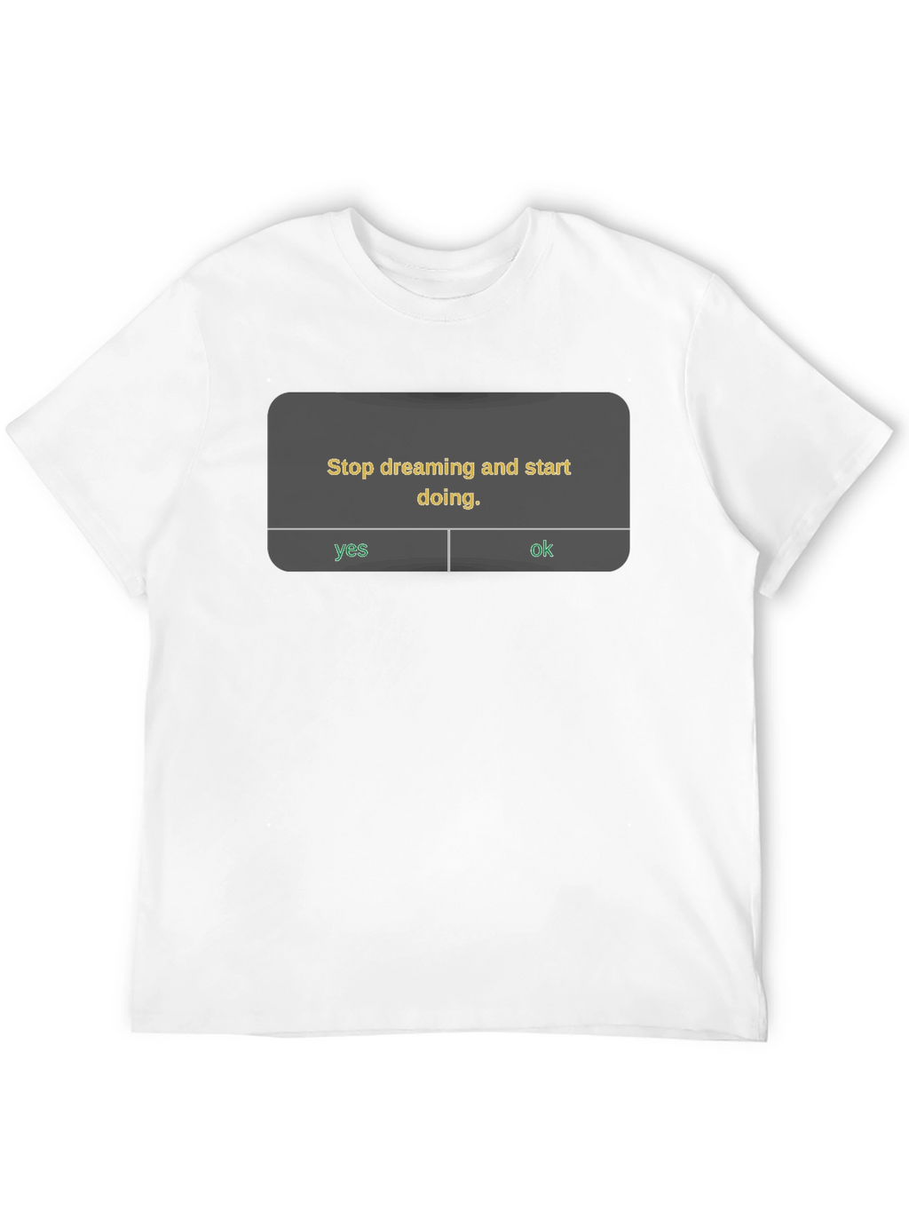 Stop Dreaming Start Doing T-Shirt - Motivational Tee