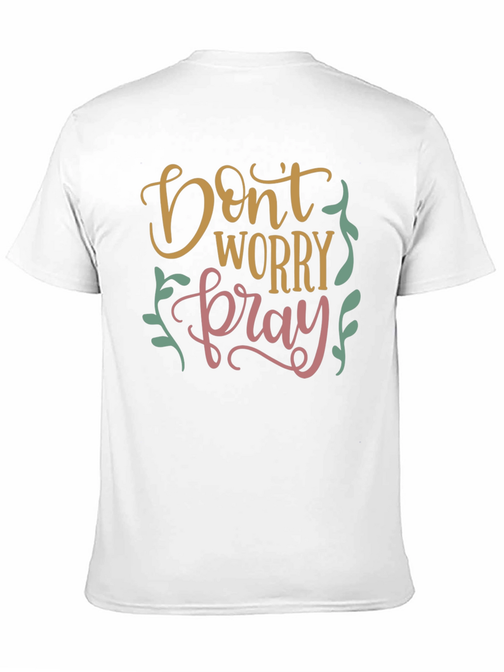 Dont Worry Pray Graphic T-Shirt
