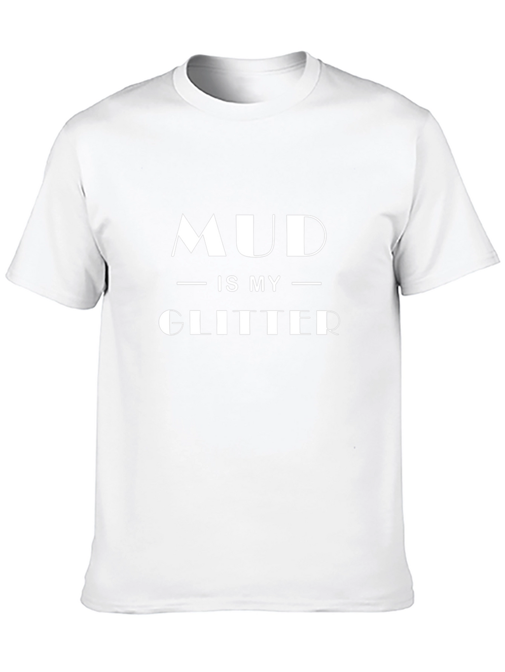 Mud Is My Glitter T-Shirt - Black