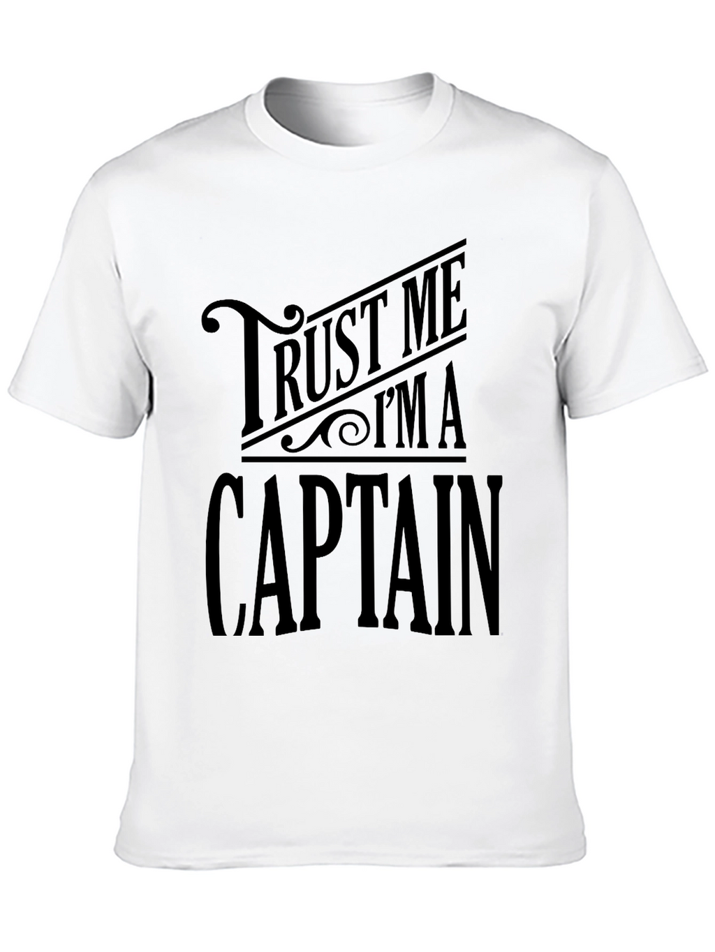 Trust Me Im A Captain - Graphic T-Shirt