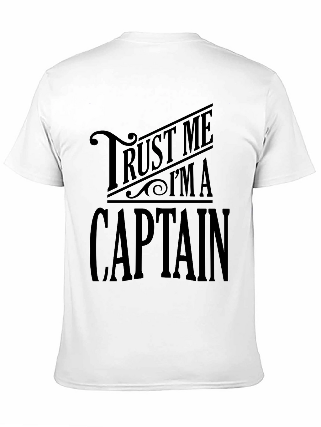 Trust Me Im A Captain - Graphic T-Shirt