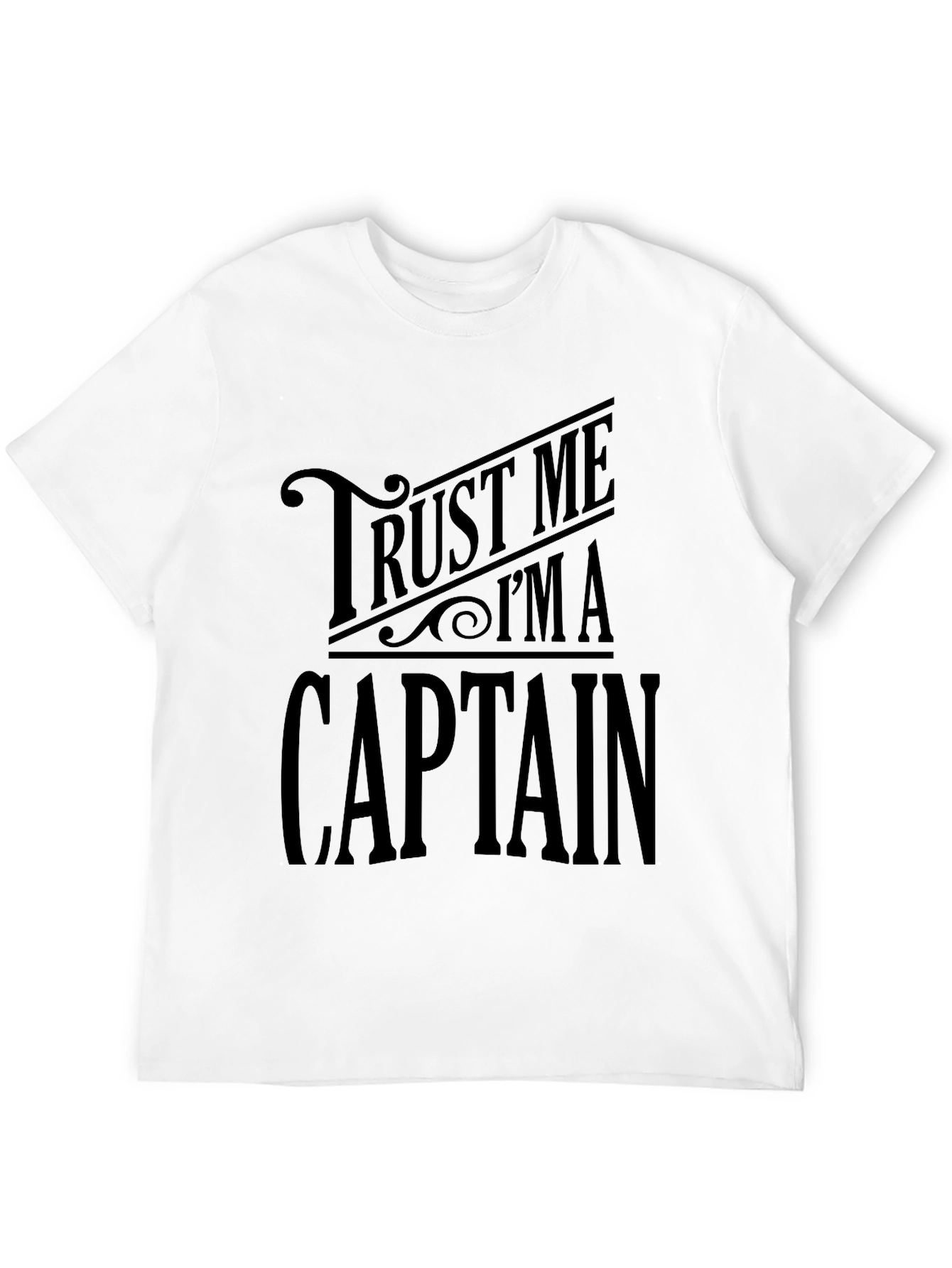 Trust Me Im A Captain - Graphic T-Shirt