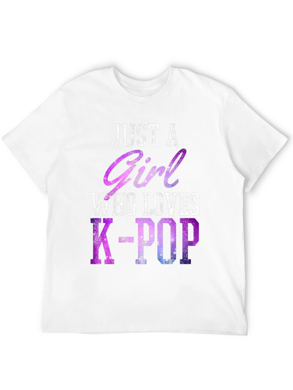 Just a Girl Who Loves K-Pop T-Shirt