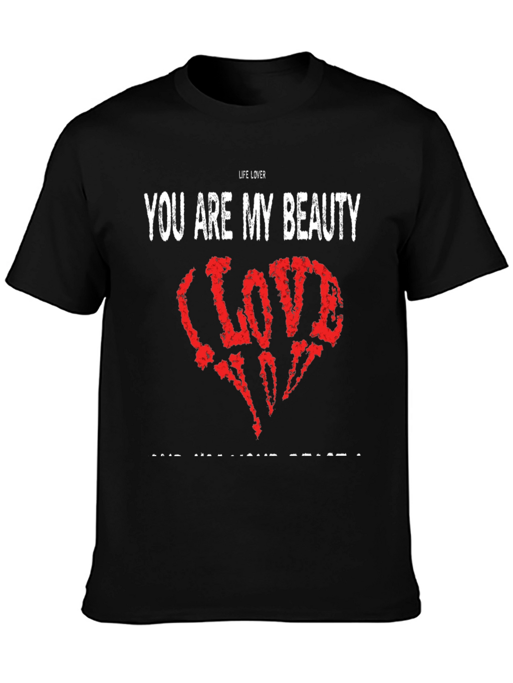 Life Lover Graphic Tee - You Are My Beauty