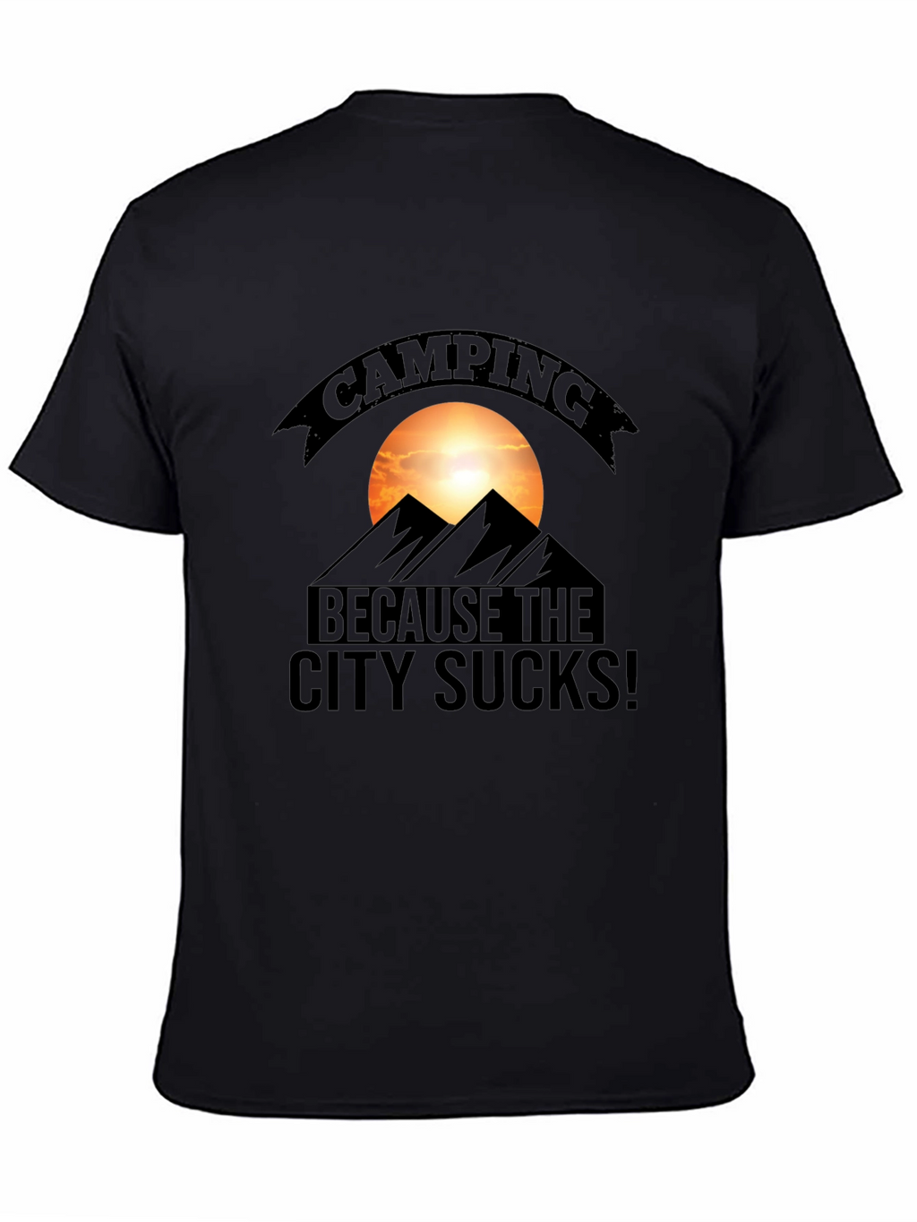 Camping Because the City Sucks T-Shirt