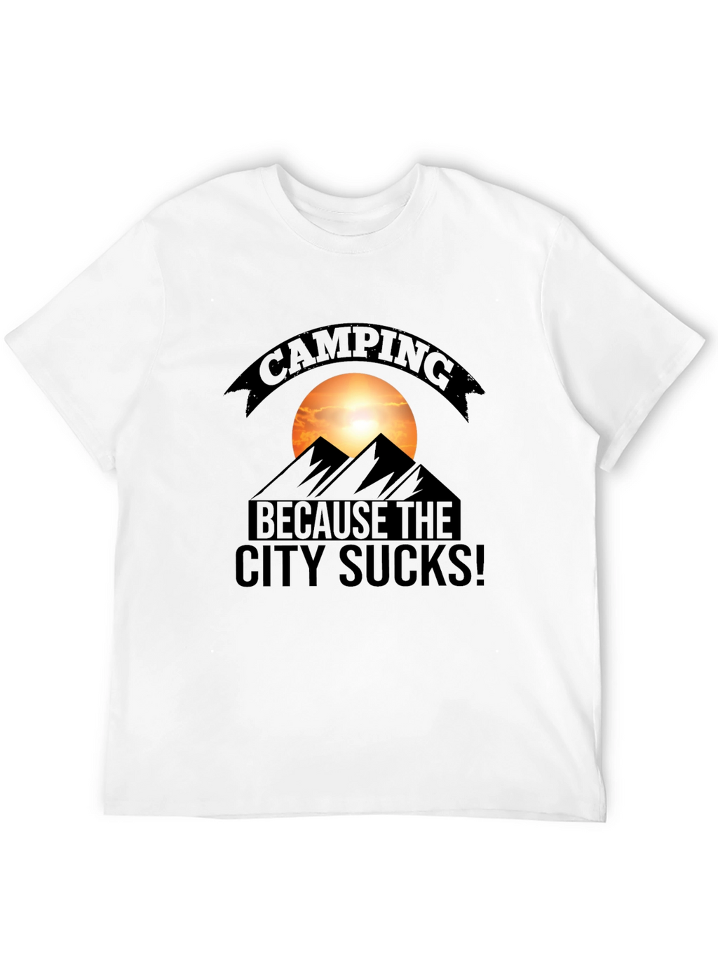 Camping Because the City Sucks T-Shirt