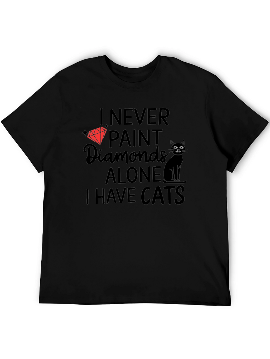 I Never Paint Diamonds Alone Cats T-Shirt