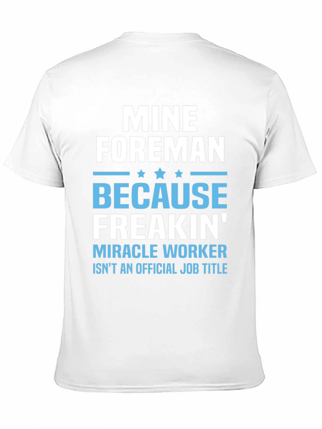 Mine Foreman Funny Job Title T-Shirt