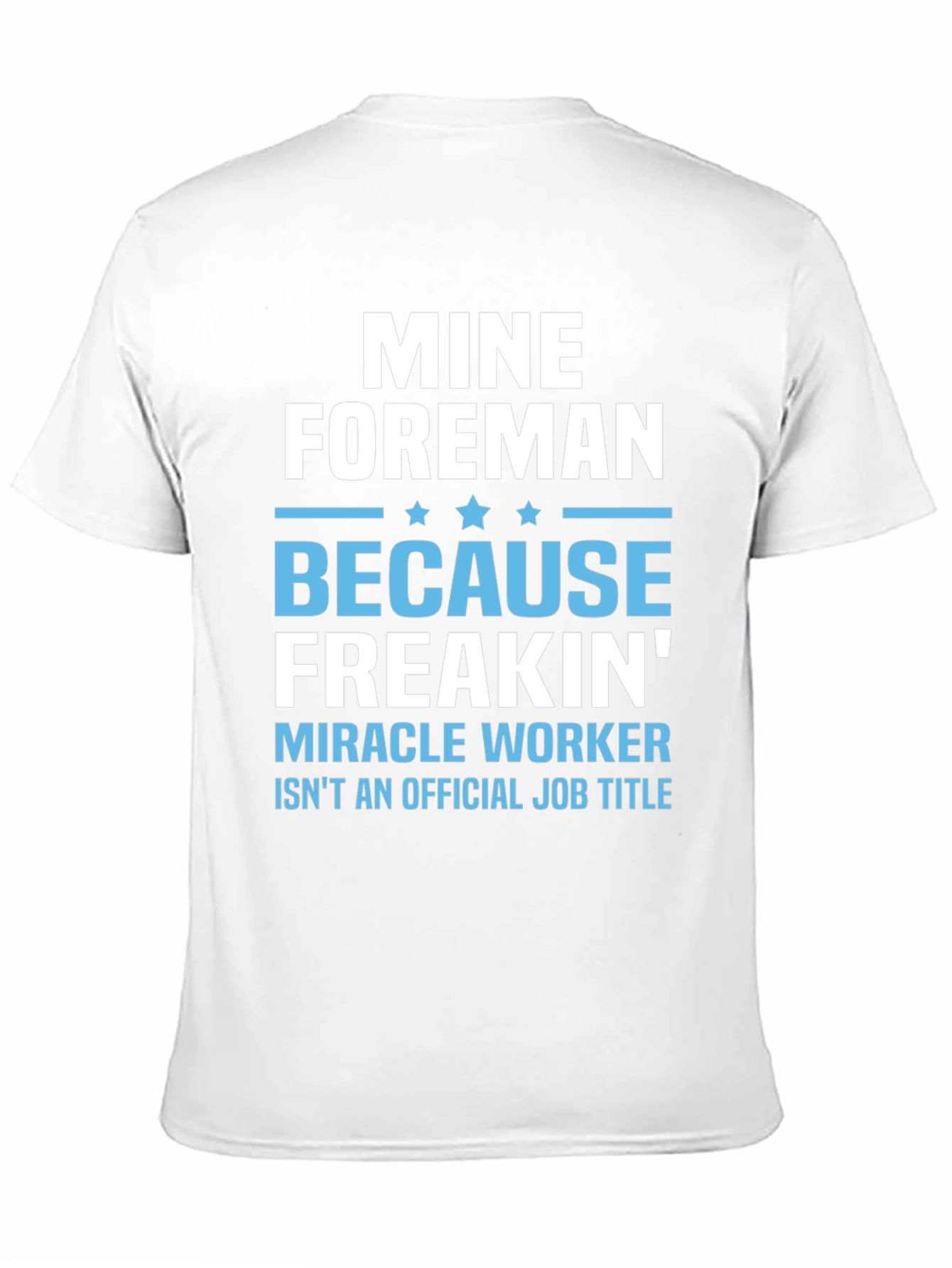 Mine Foreman Funny Job Title T-Shirt