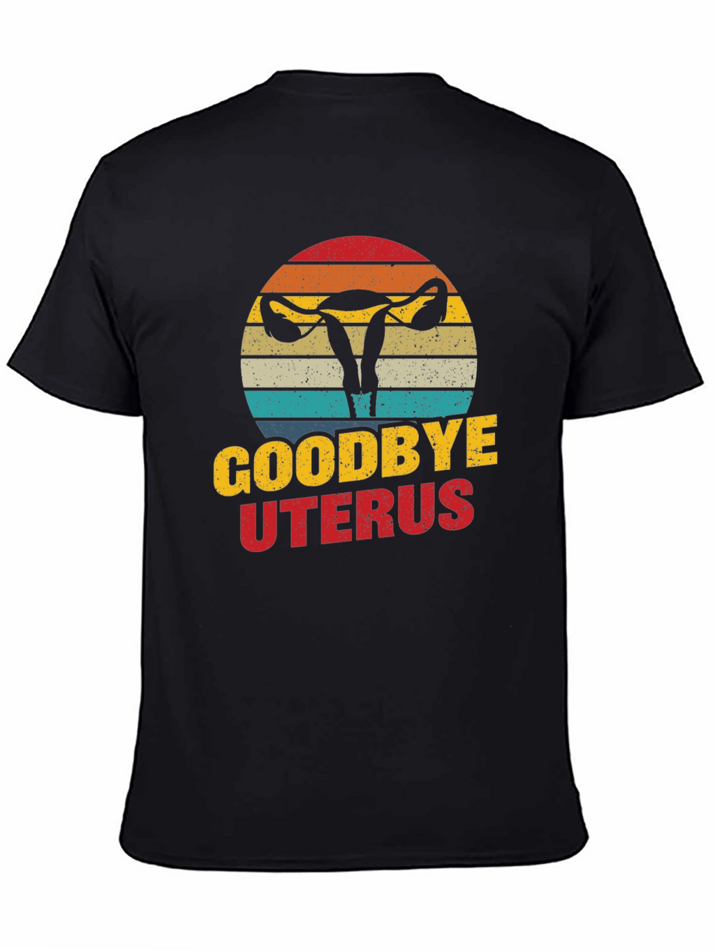 Goodbye Uterus Graphic T-Shirt Funny Hysterectomy Tee