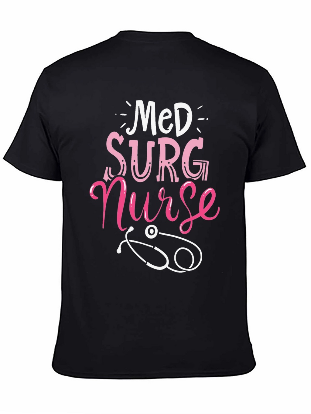 Med Surg Nurse T-Shirt - Medical Profession Apparel
