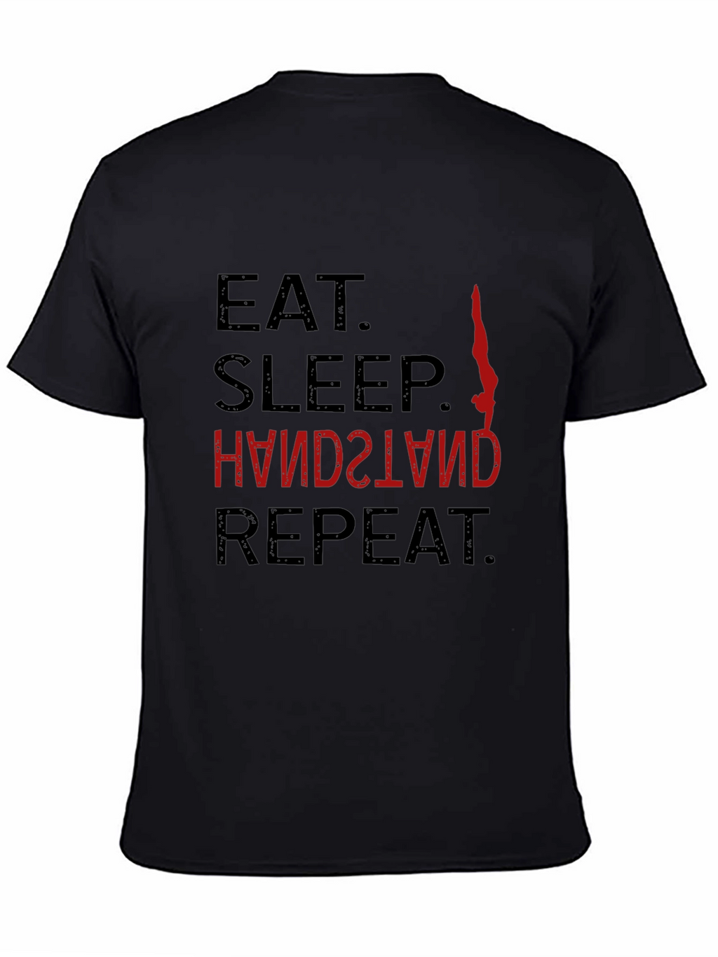 Eat Sleep Handstand Repeat Black T-Shirt