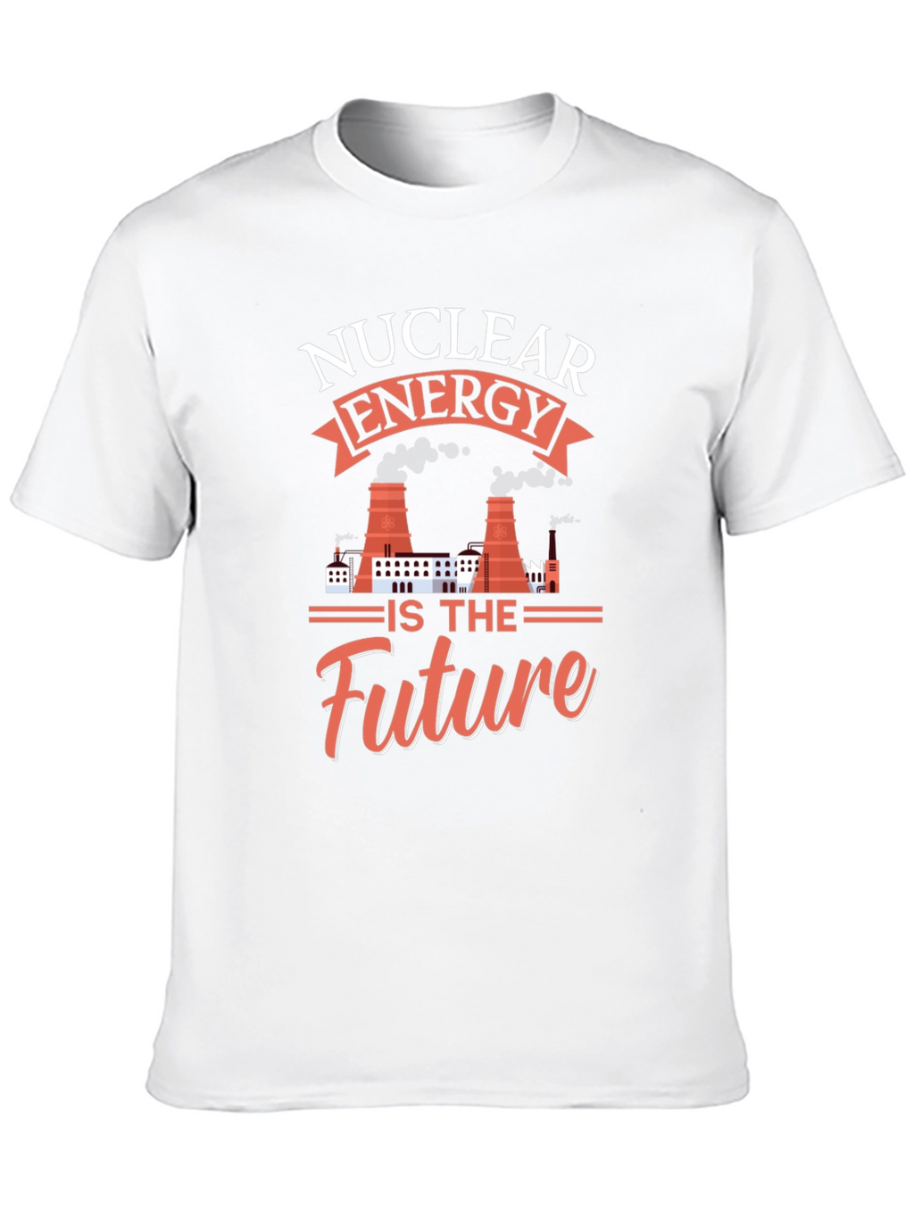 Nuclear Energy is the Future Graphic T-Shirt