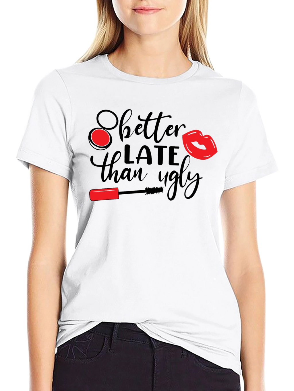 Better Late Than Ugly Graphic Tee