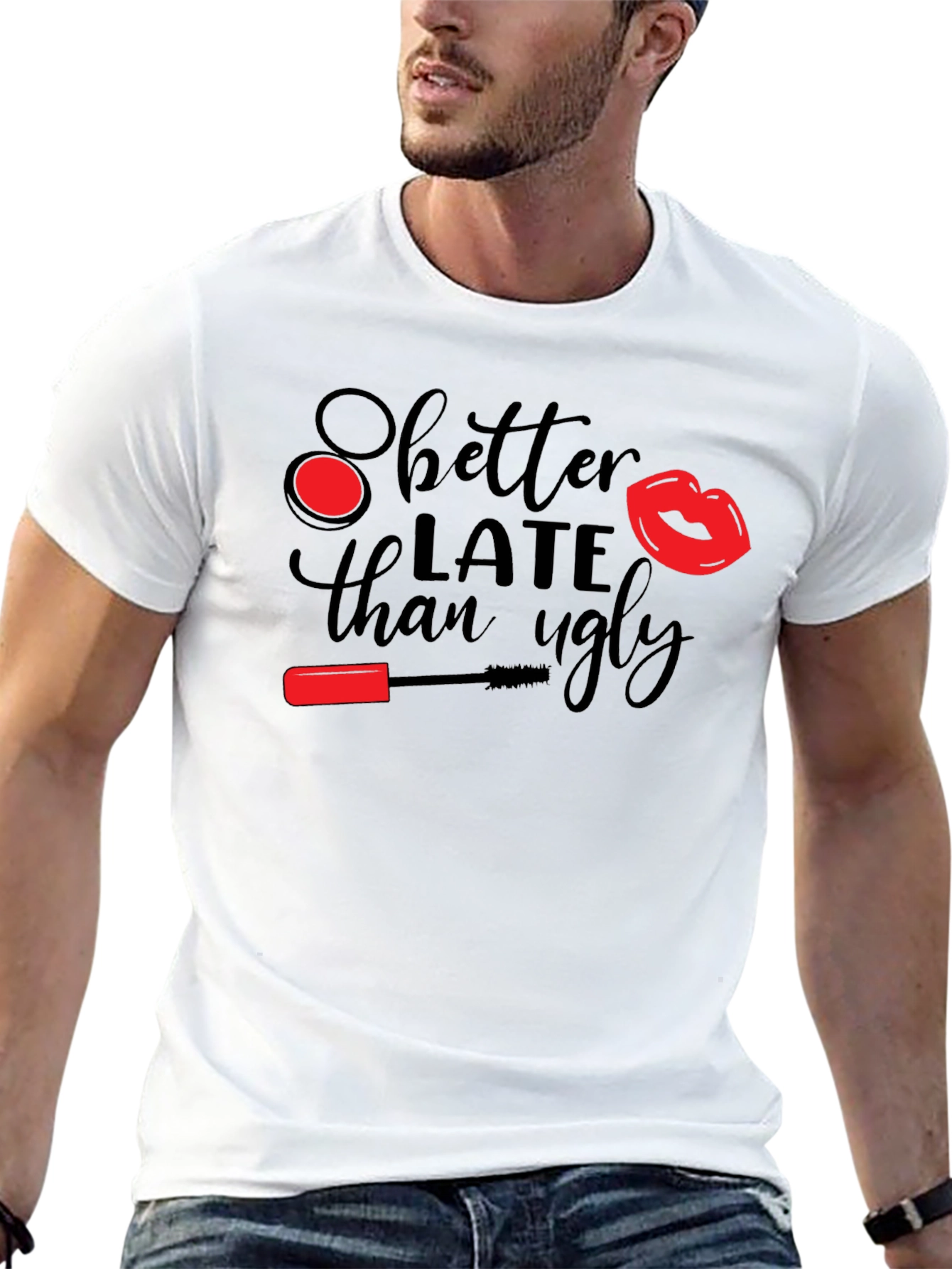 Better Late Than Ugly Graphic Tee