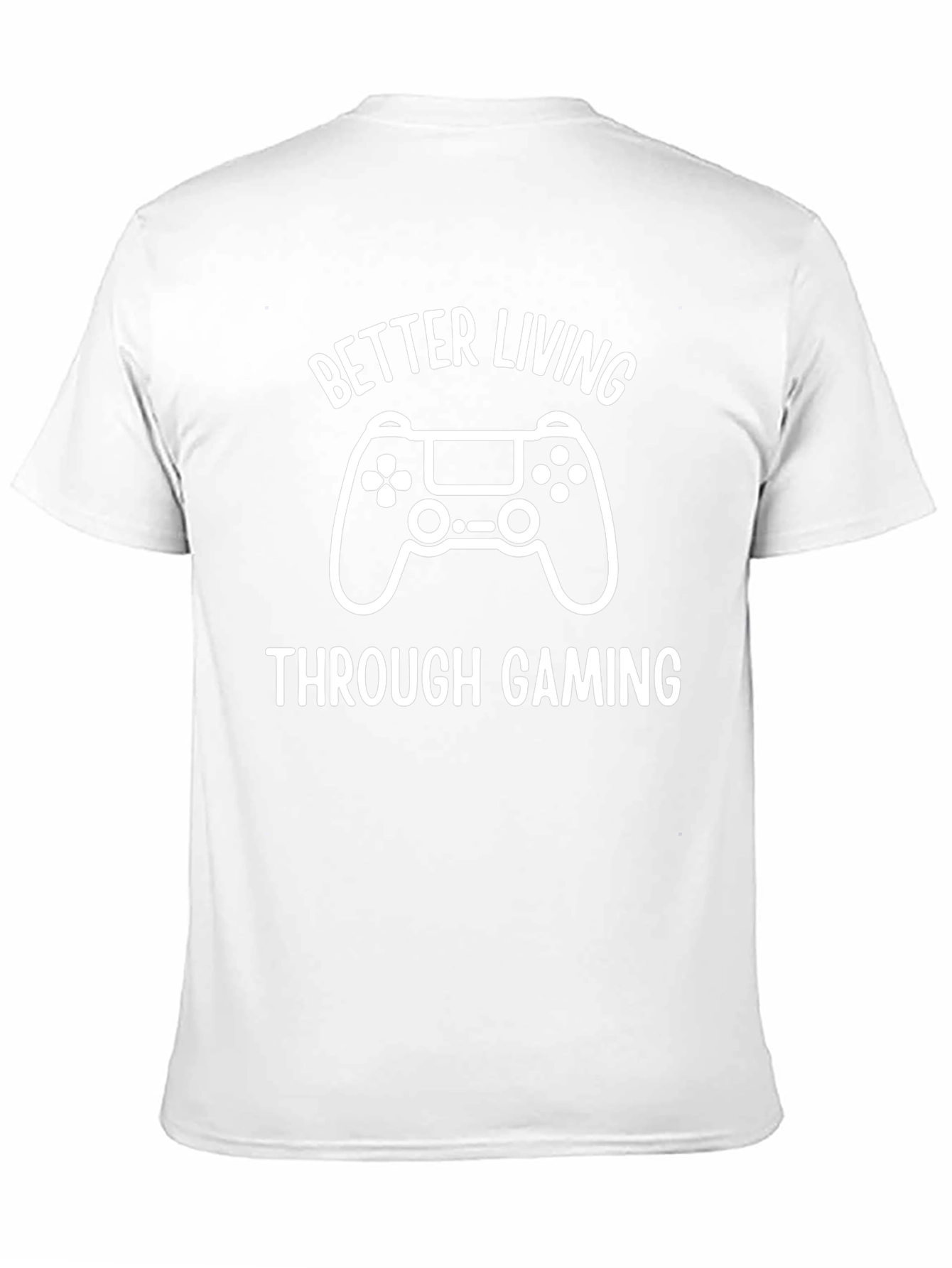 Better Living Through Gaming T-Shirt