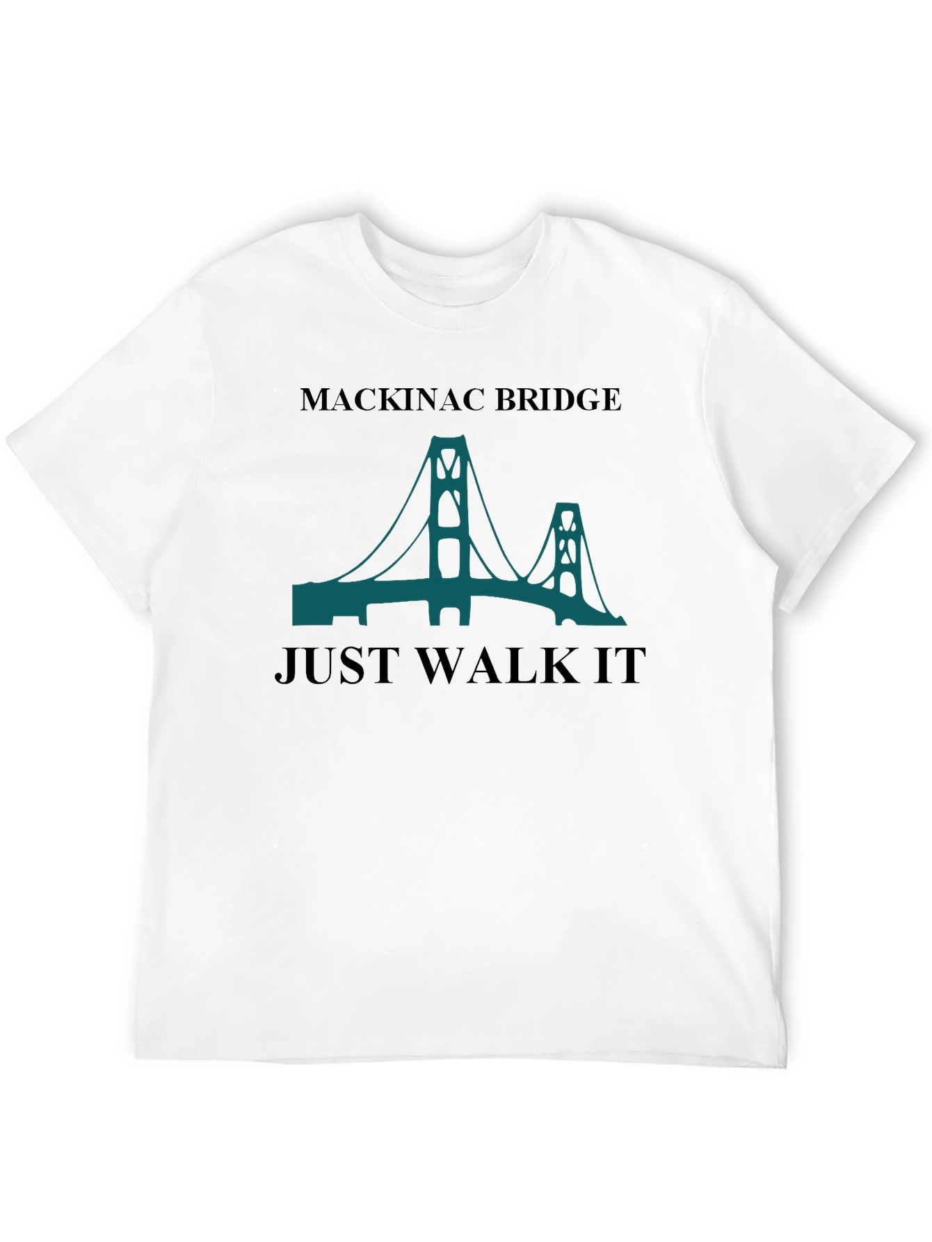 Mackinac Bridge T-Shirt - Just Walk It!
