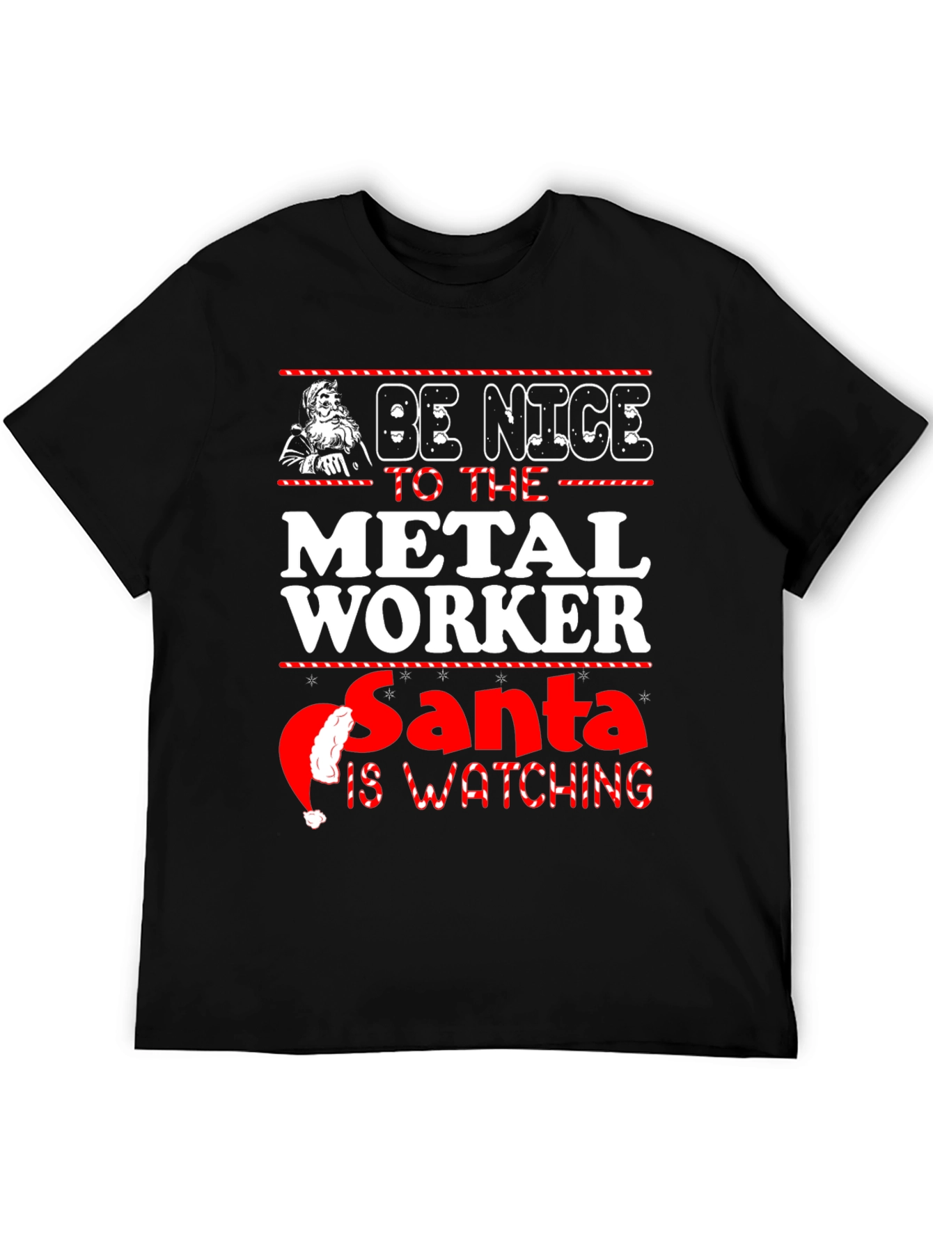 Be Nice to the Metal Worker Santa is Watching T-Shirt