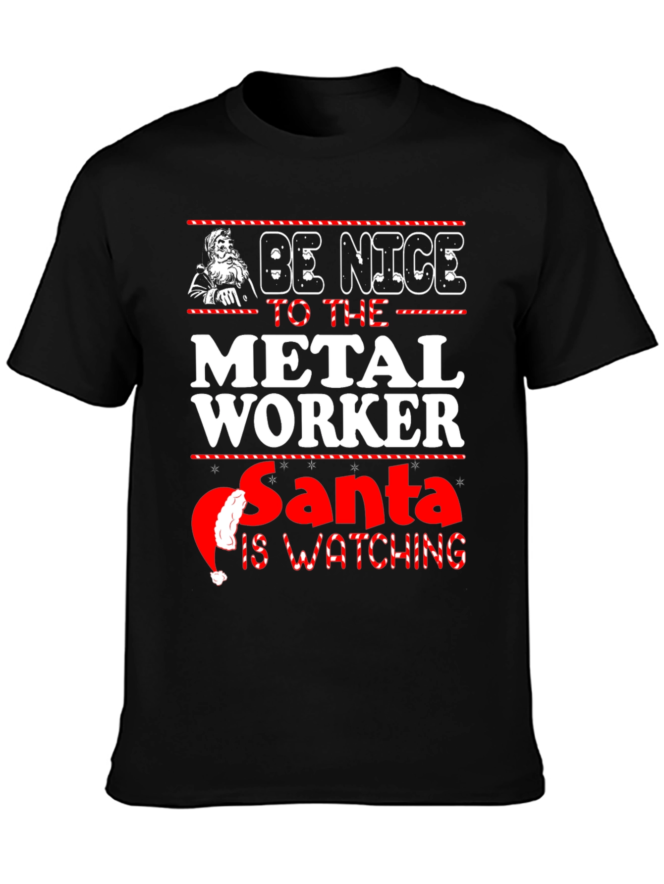 Be Nice to the Metal Worker Santa is Watching T-Shirt
