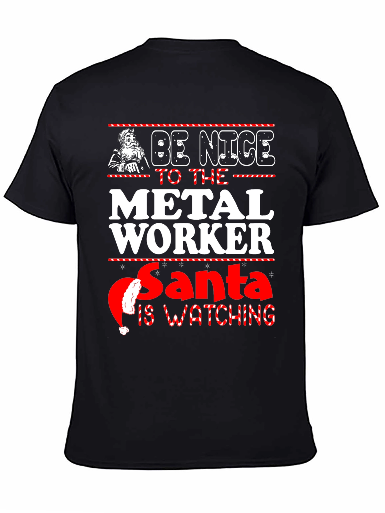 Be Nice to the Metal Worker Santa is Watching T-Shirt