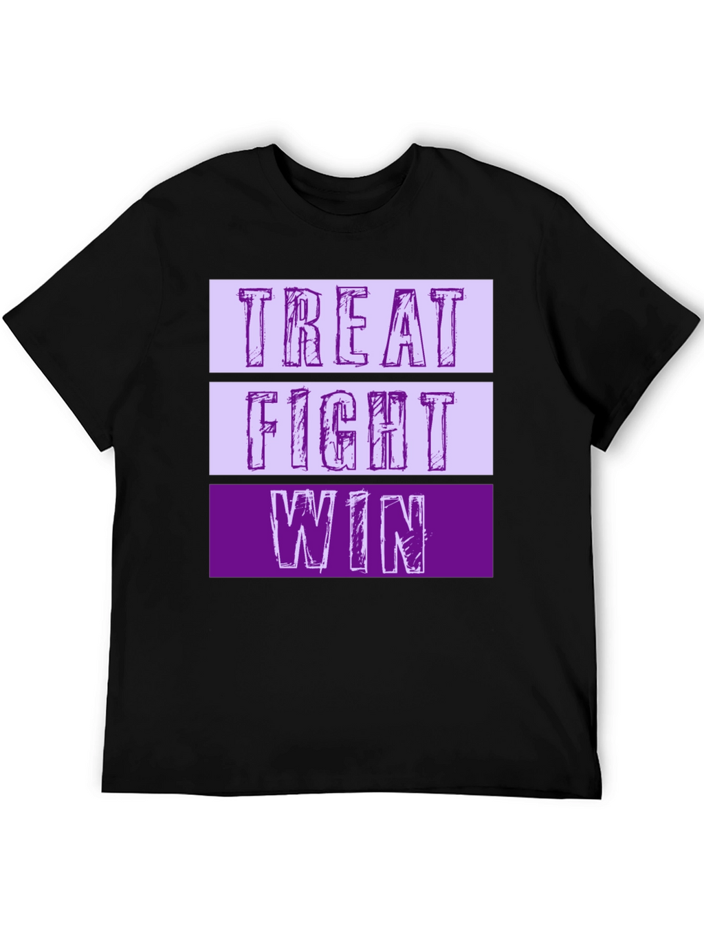 Treat Fight Win T-Shirt | Motivational Graphic Tee
