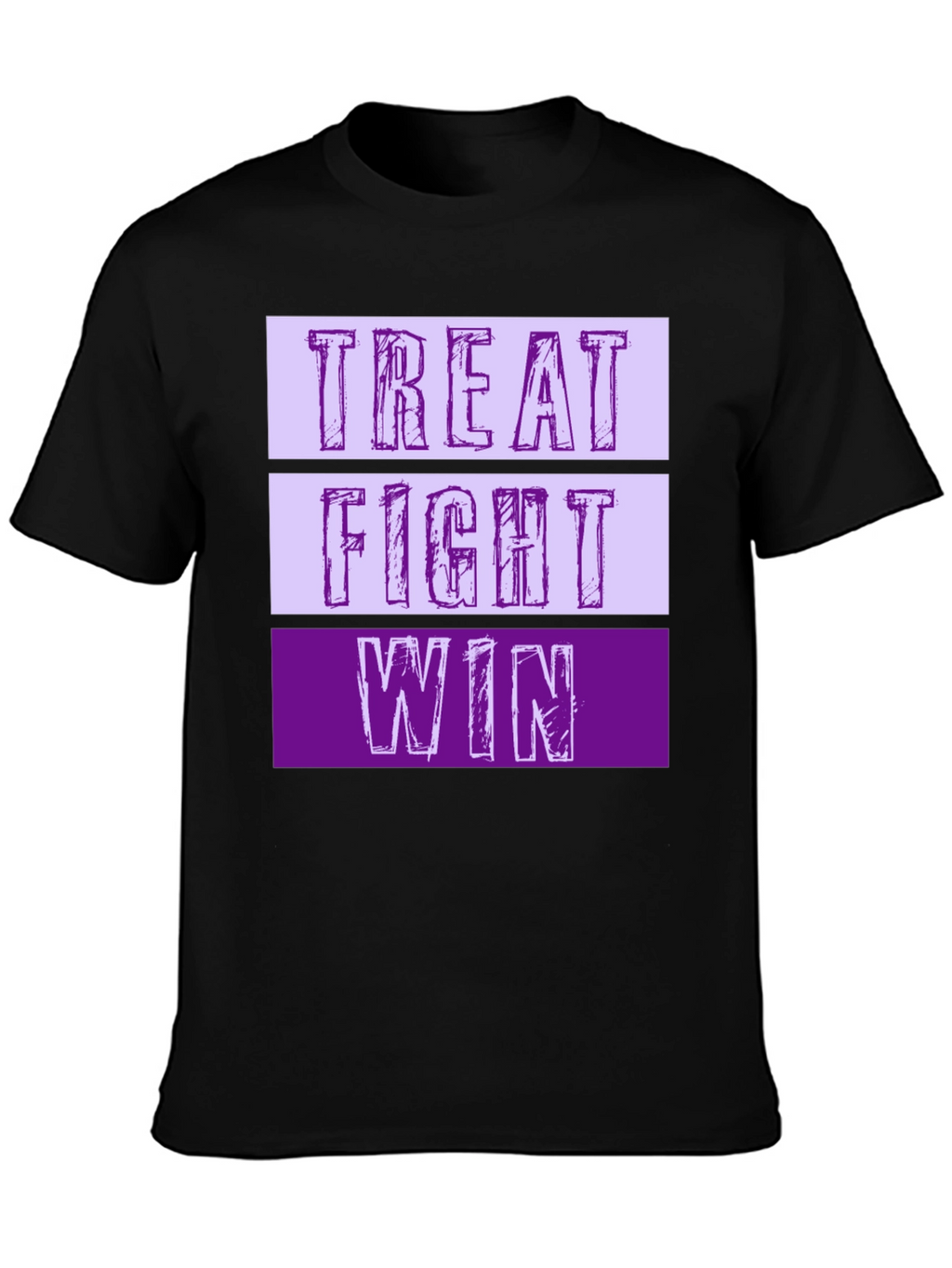 Treat Fight Win T-Shirt | Motivational Graphic Tee