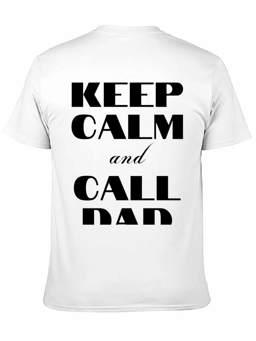 Keep Calm and Call Dad T-Shirt - Black
