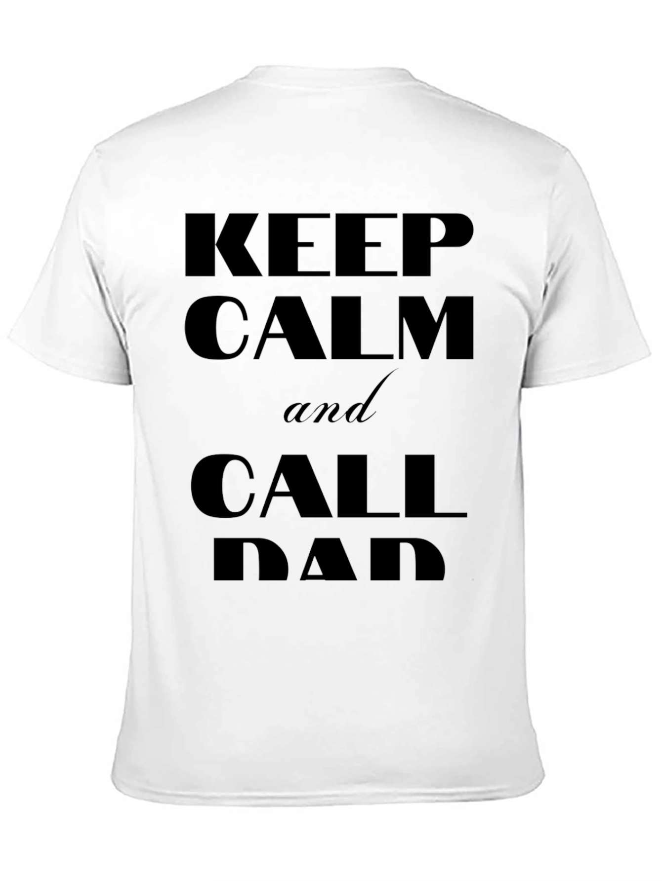 Keep Calm and Call Dad T-Shirt - Black