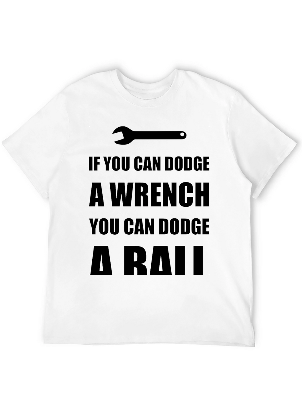 Dodge a Wrench T-Shirt