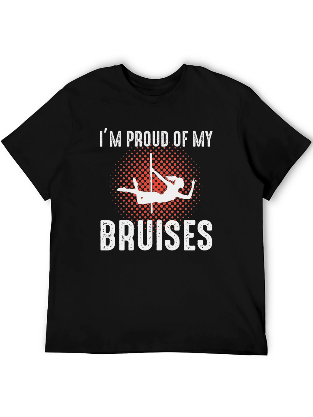 Proud of My Bruises Pole Dancing Black T-Shirt