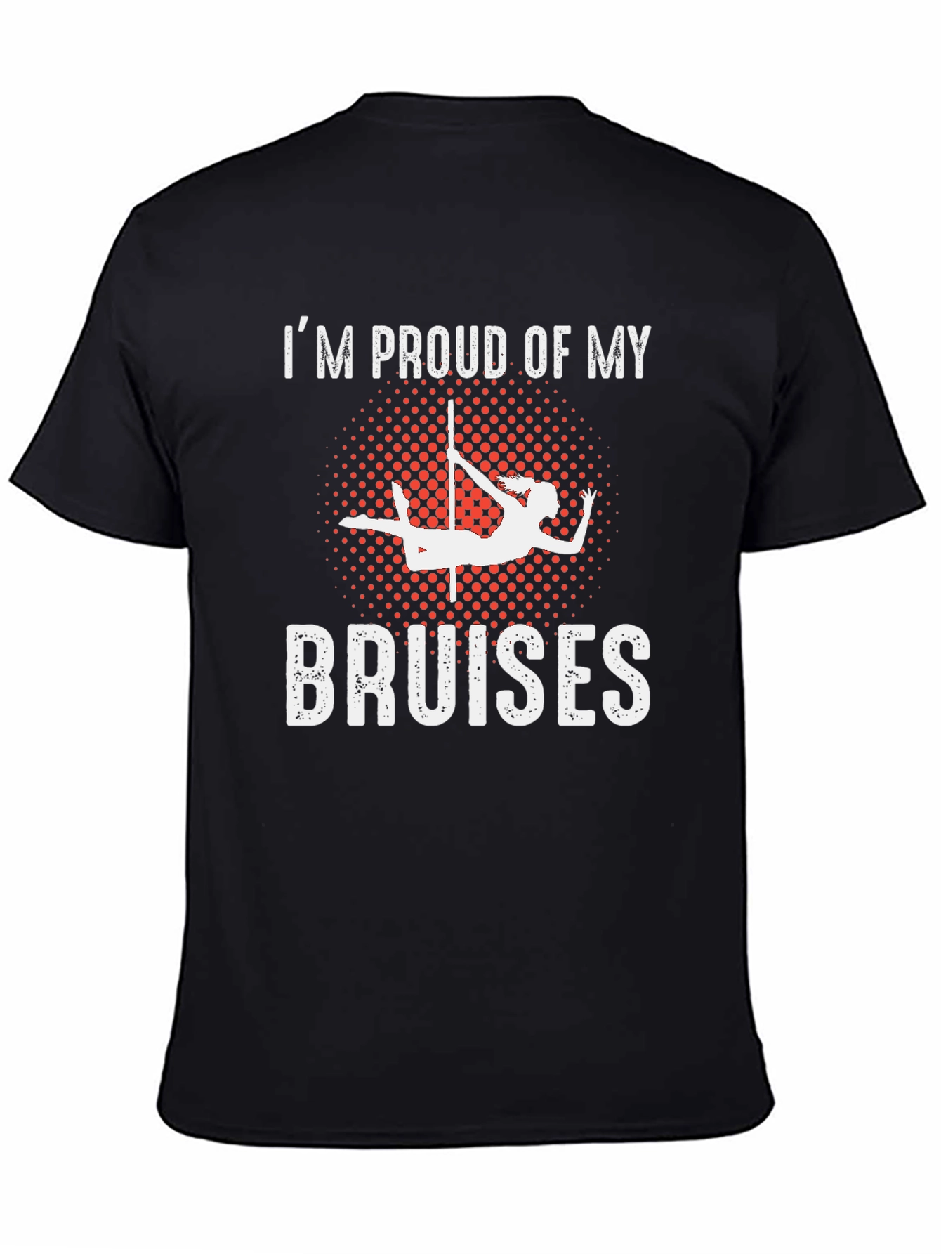 Proud of My Bruises Pole Dancing Black T-Shirt