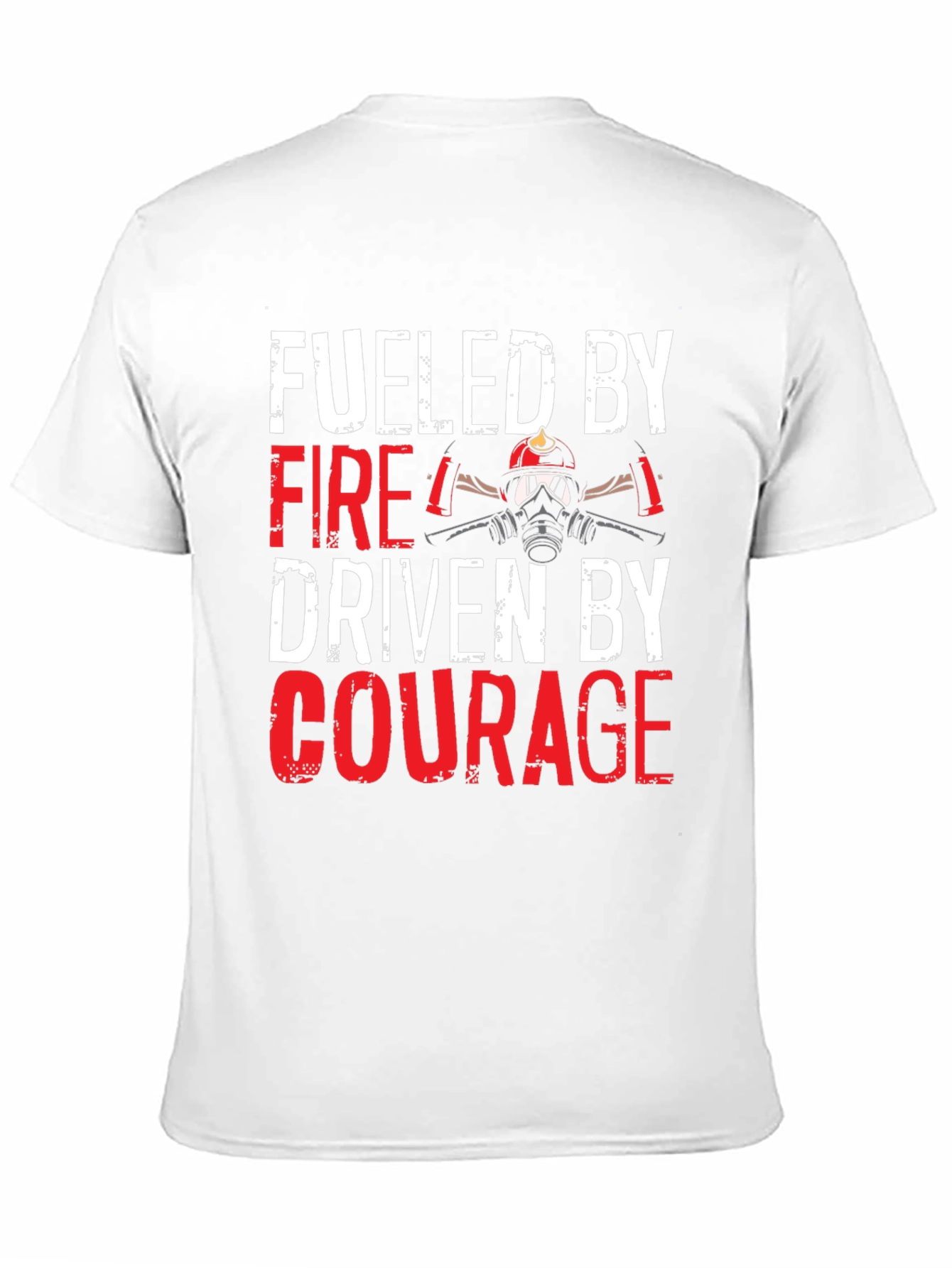 Fueled By Fire Driven By Courage T-Shirt