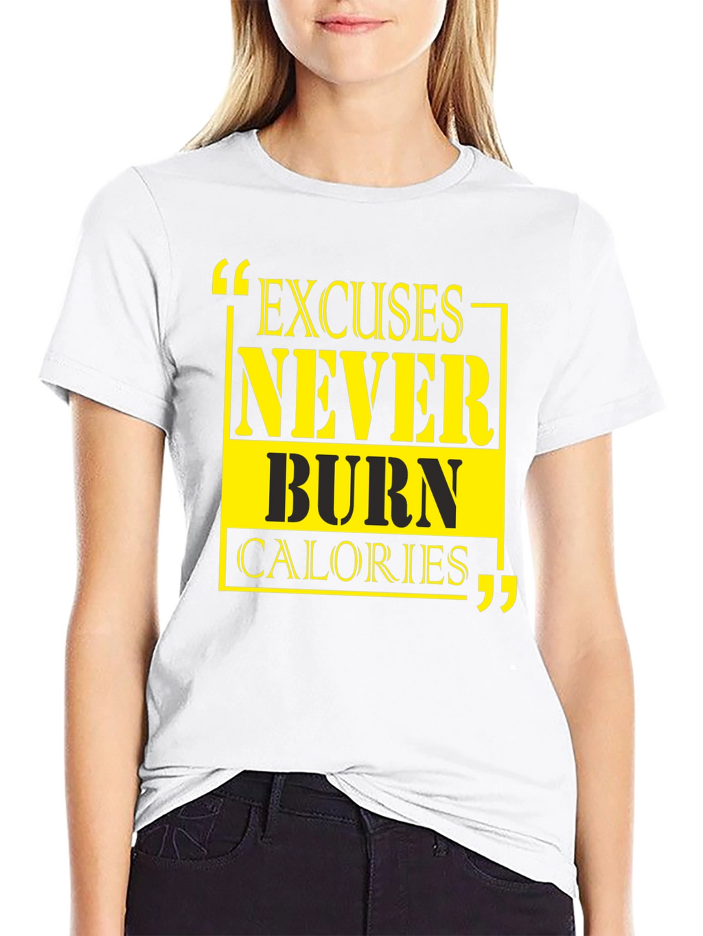 Excuses Never Burn Calories Graphic Tee