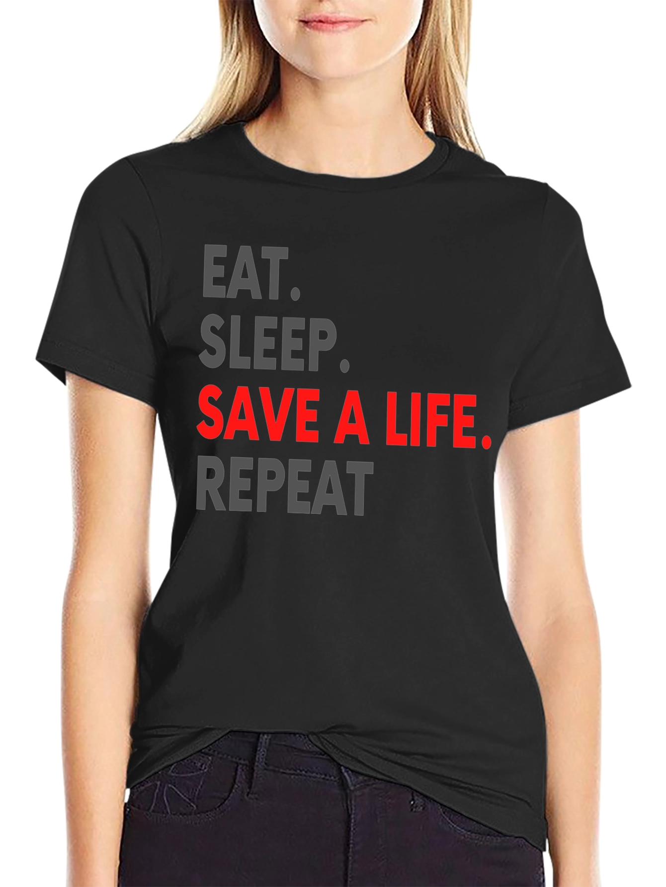 Eat Sleep Save a Life Repeat T-Shirt