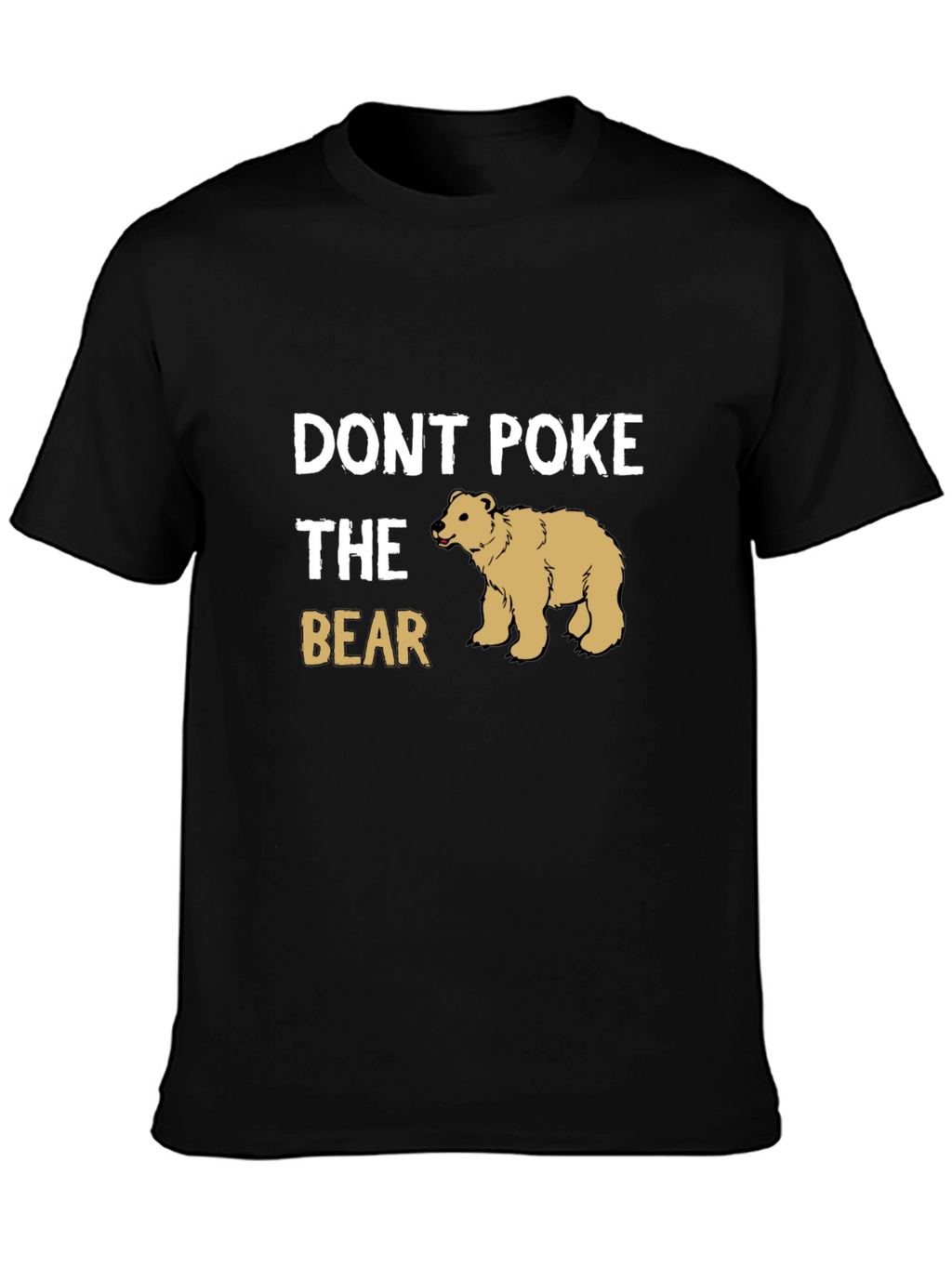 Dont Poke The Bear Graphic T-Shirt
