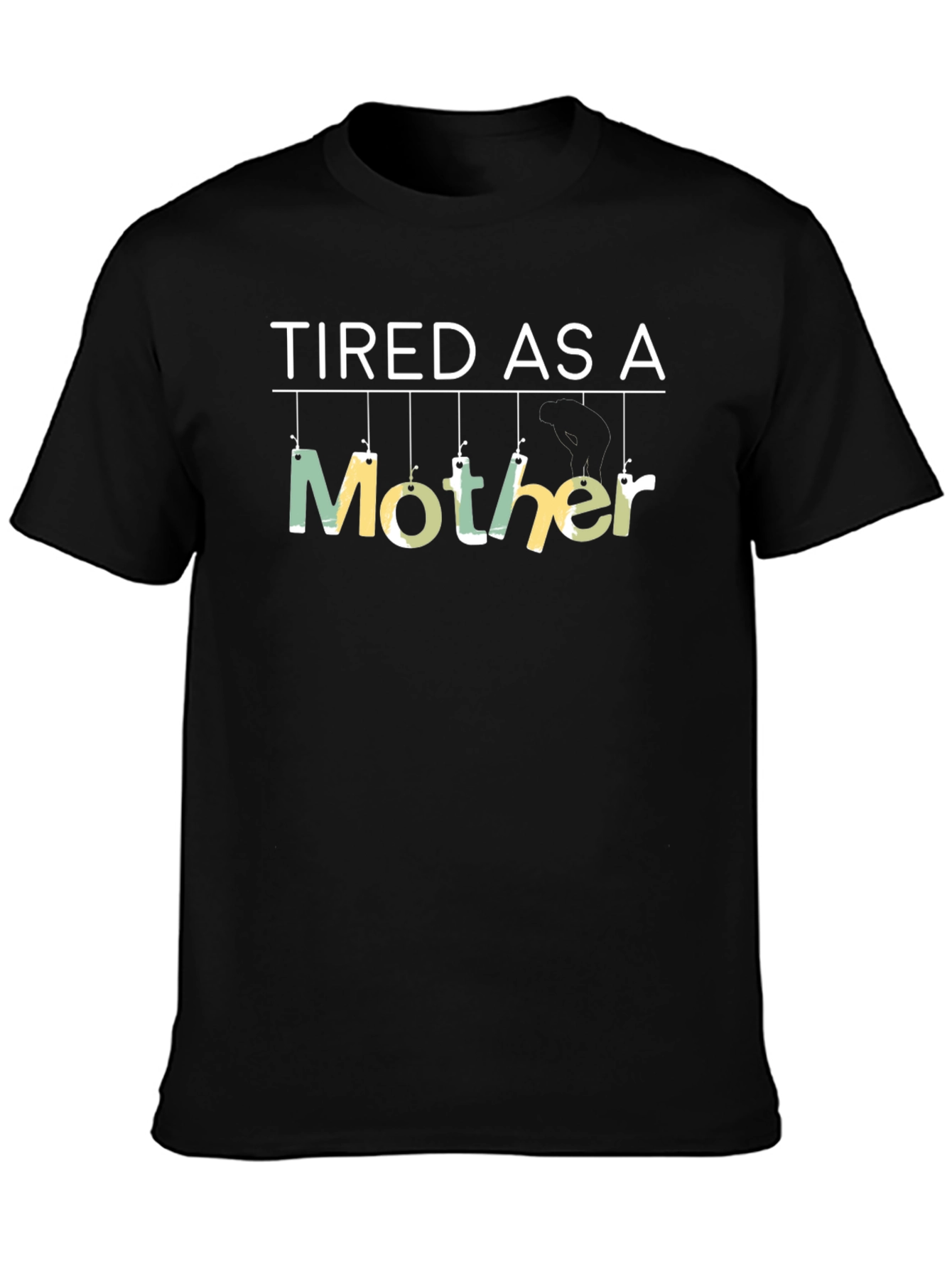 Tired As A Mother Novelty Graphic T-Shirt