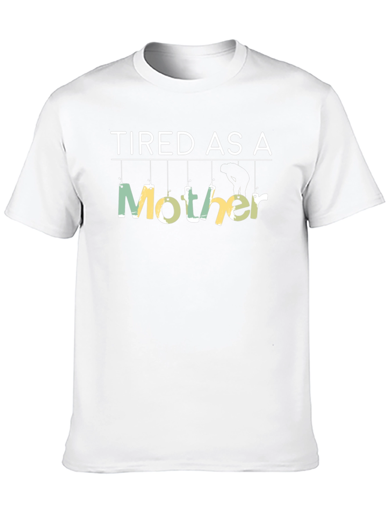 Tired As A Mother Novelty Graphic T-Shirt