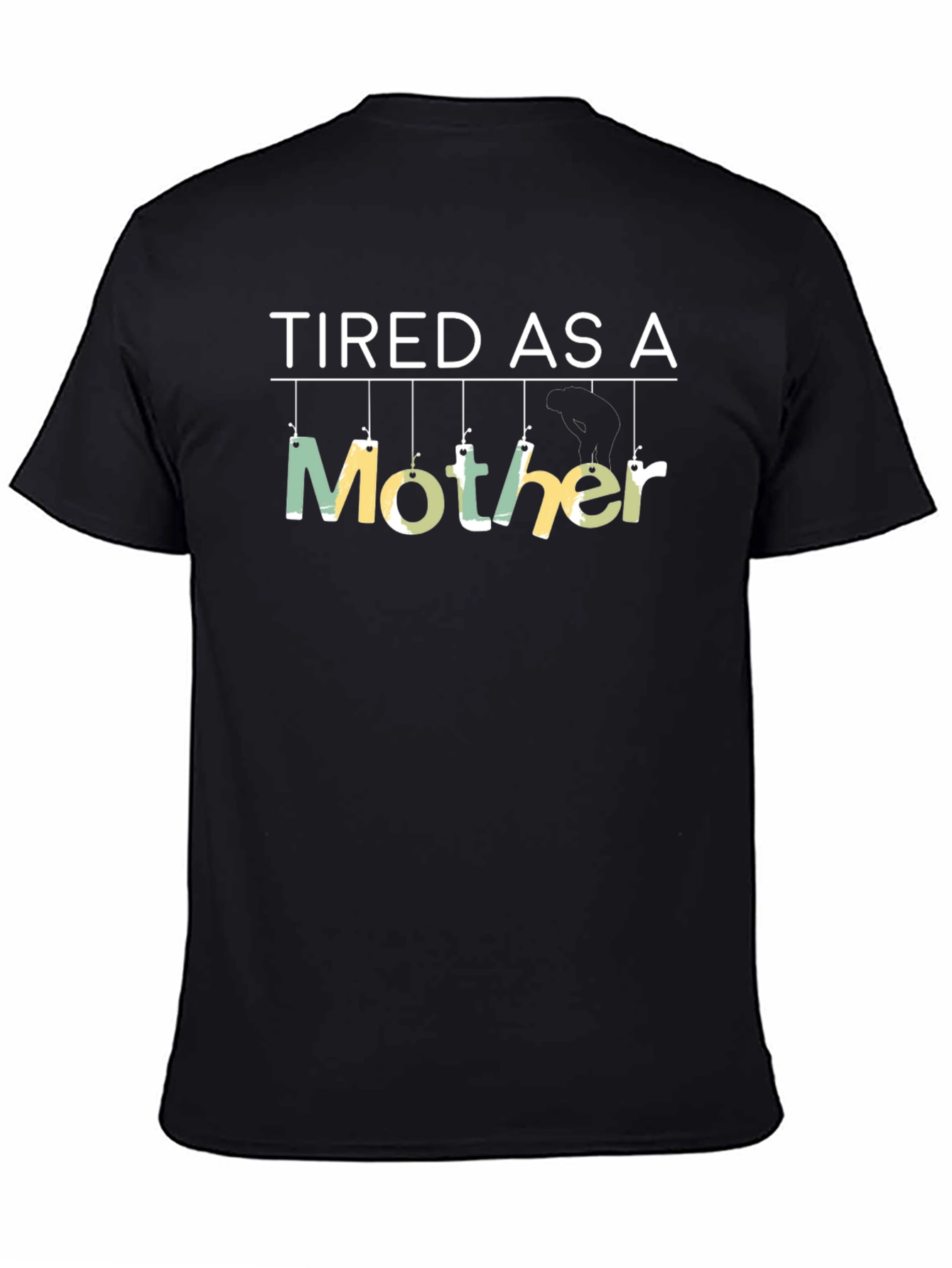 Tired As A Mother Novelty Graphic T-Shirt