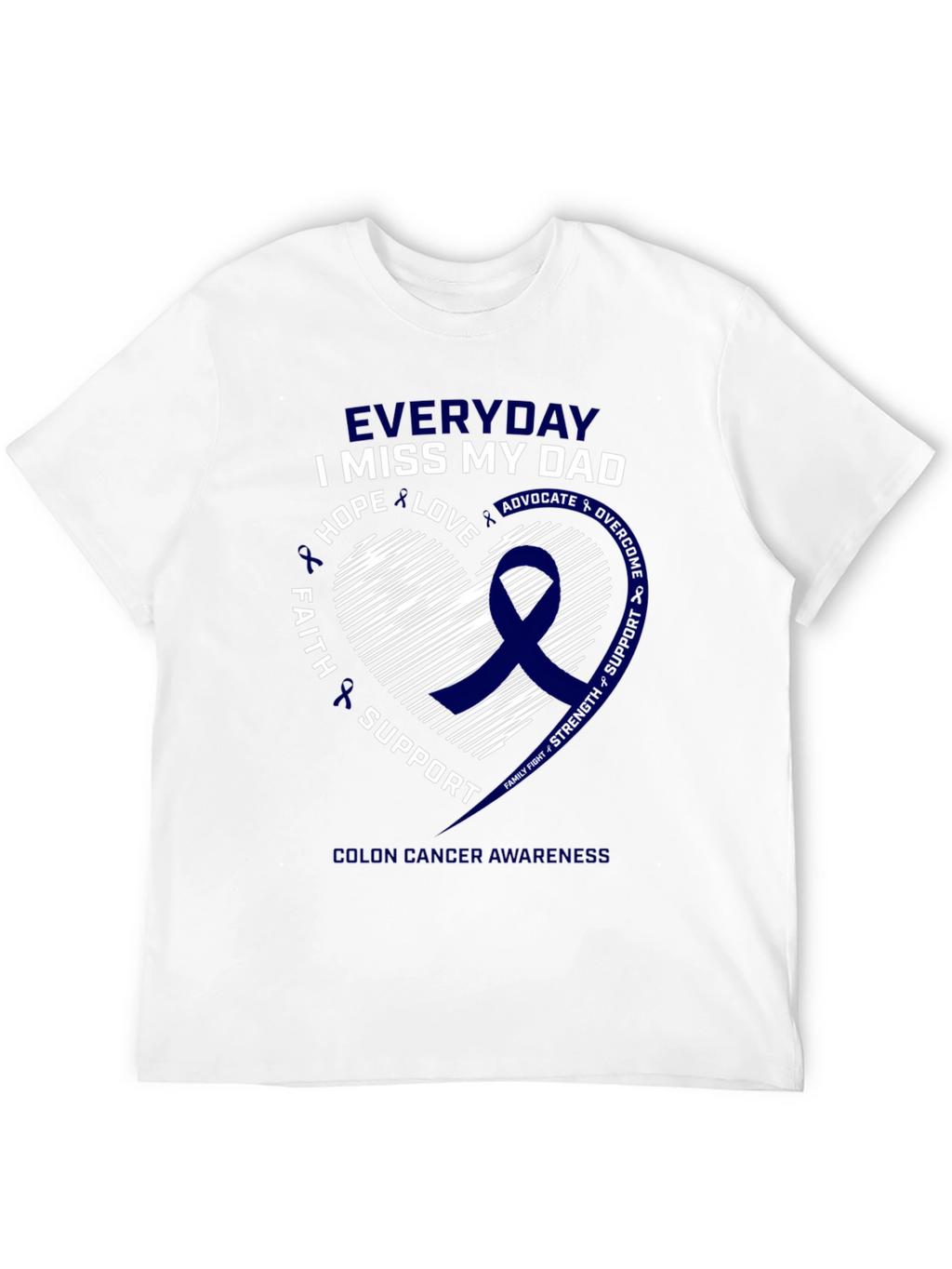 Everyday I Miss My Dad Colon Cancer Awareness T-Shirt
