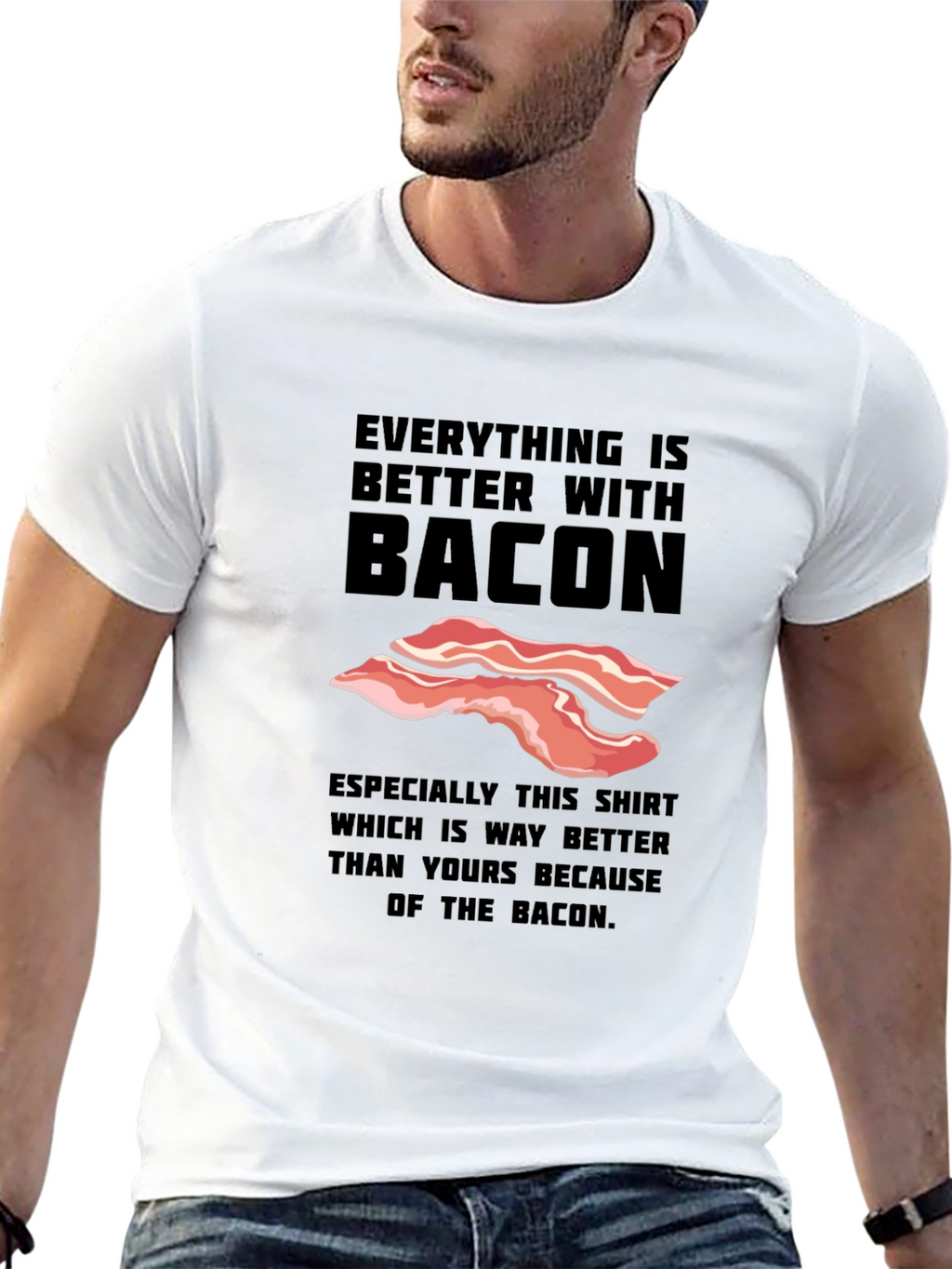 Everything is Better With Bacon Funny T-Shirt
