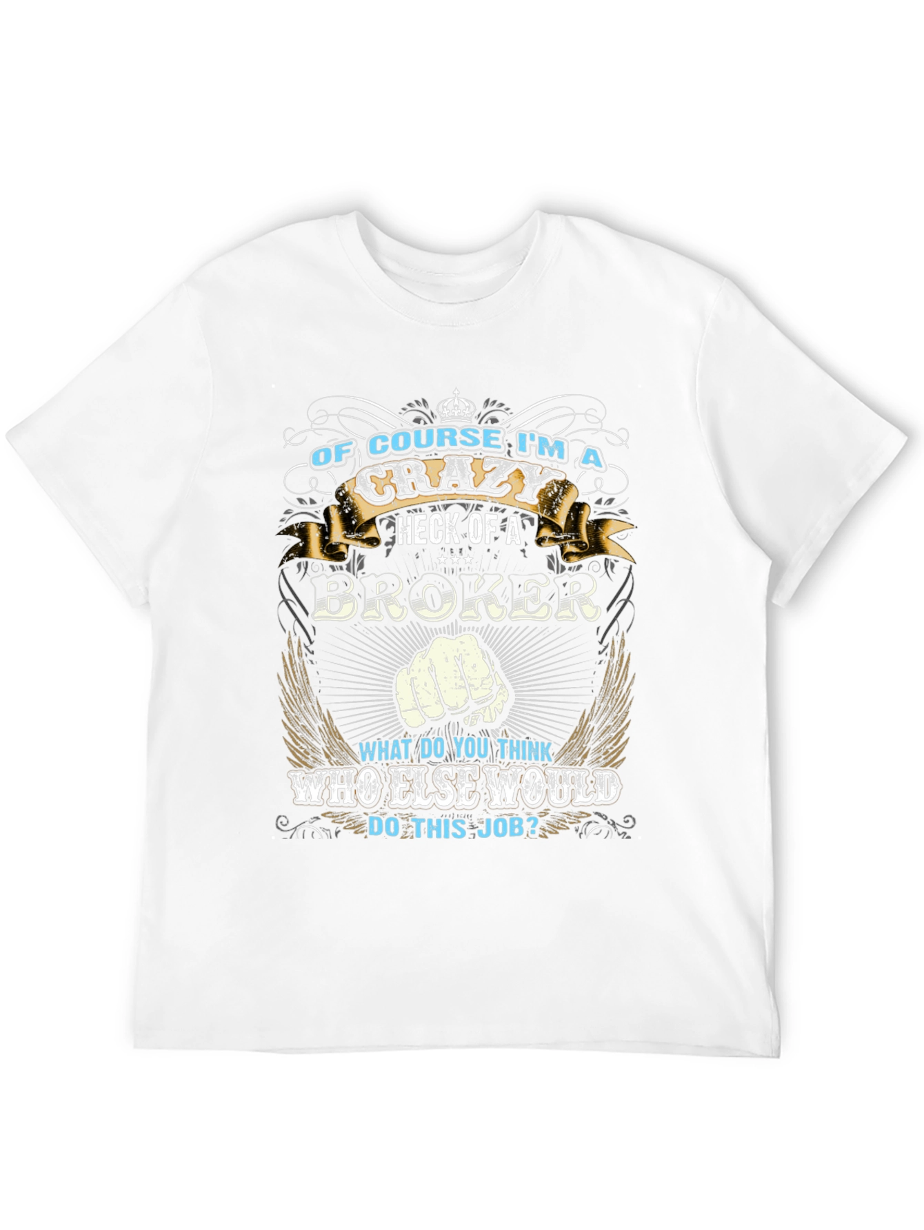 Crazy Broker T-Shirt - Unique Graphic Tee