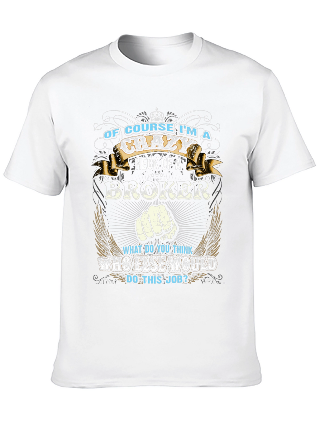 Crazy Broker T-Shirt - Unique Graphic Tee