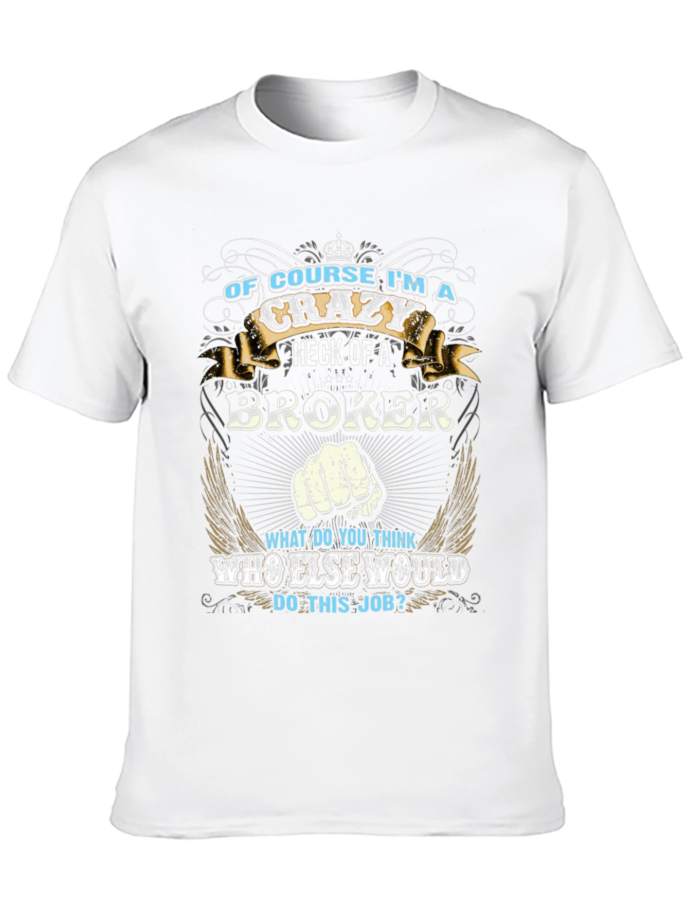 Crazy Broker T-Shirt - Unique Graphic Tee