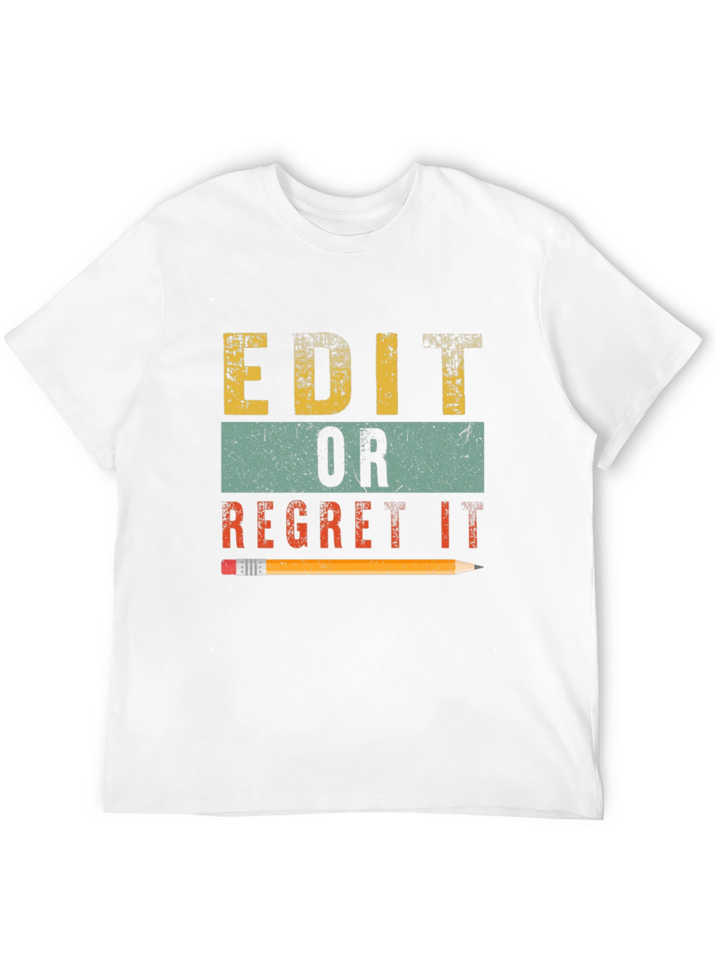 Edit or Regret It Graphic T-Shirt