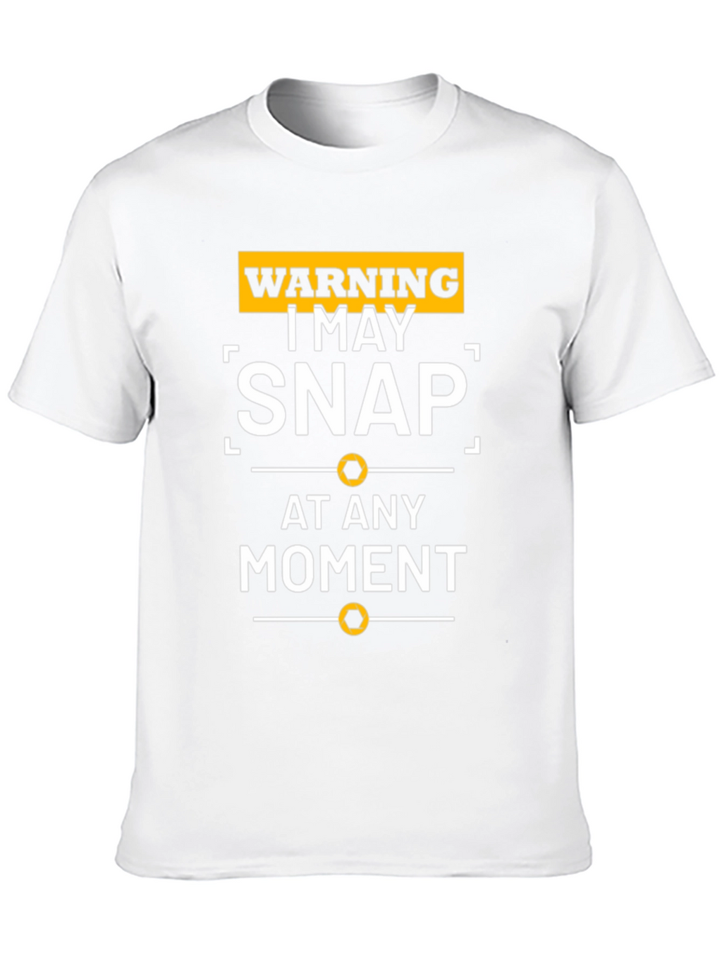 Warning Snap T-Shirt - Funny Sarcastic Graphic Tee