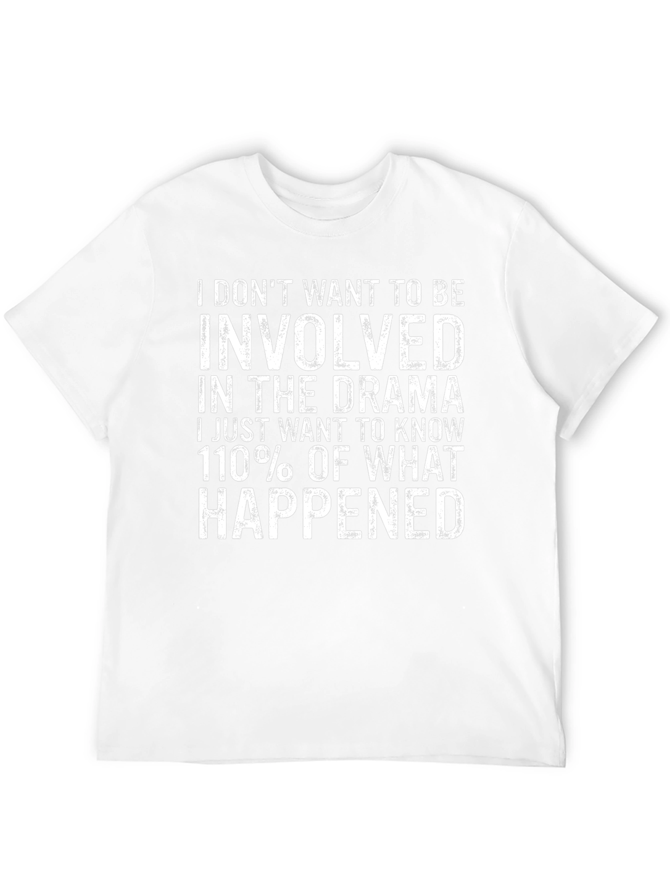 Drama T-Shirt: I Dont Want To Be Involved
