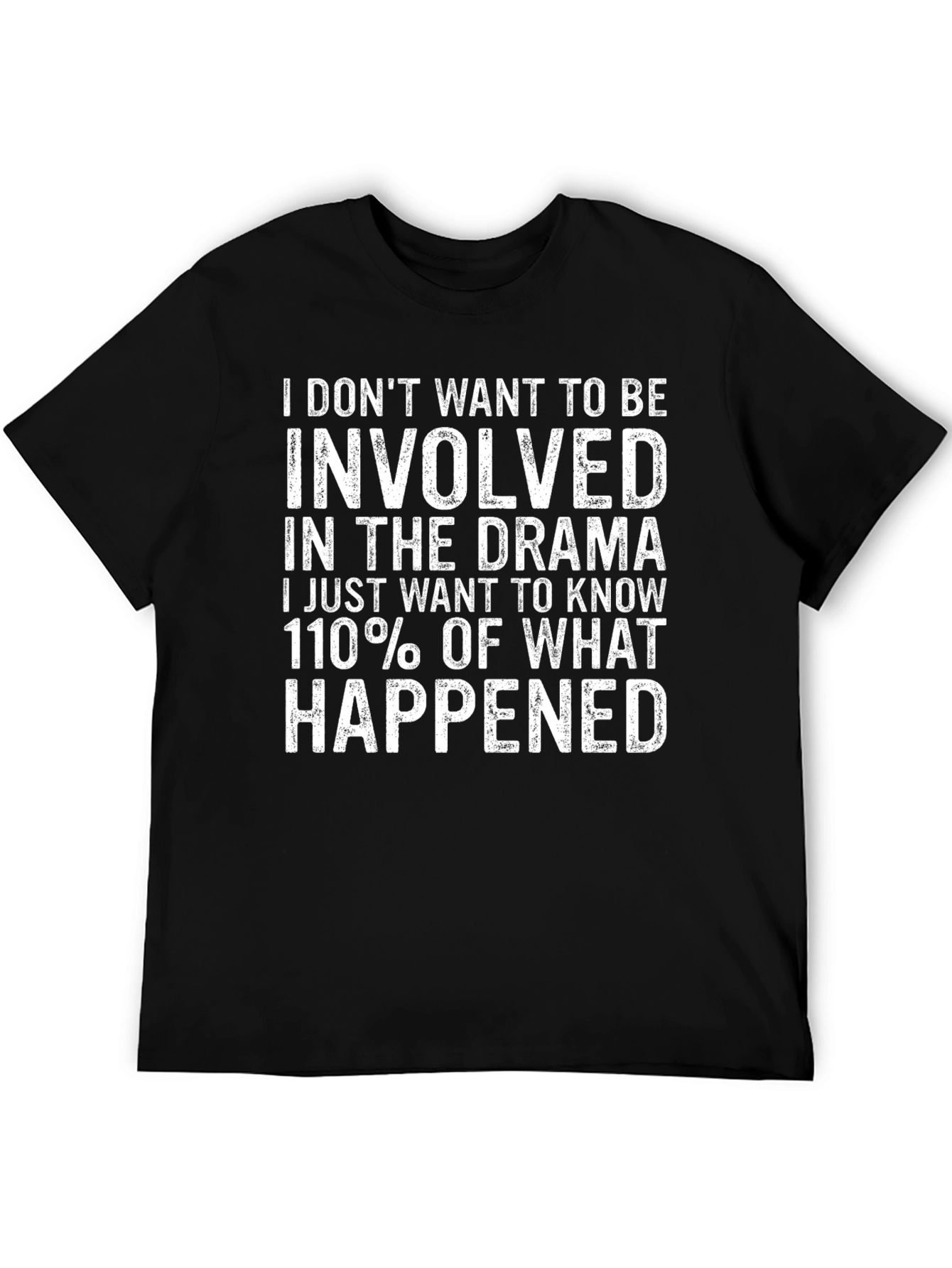 Drama T-Shirt: I Dont Want To Be Involved