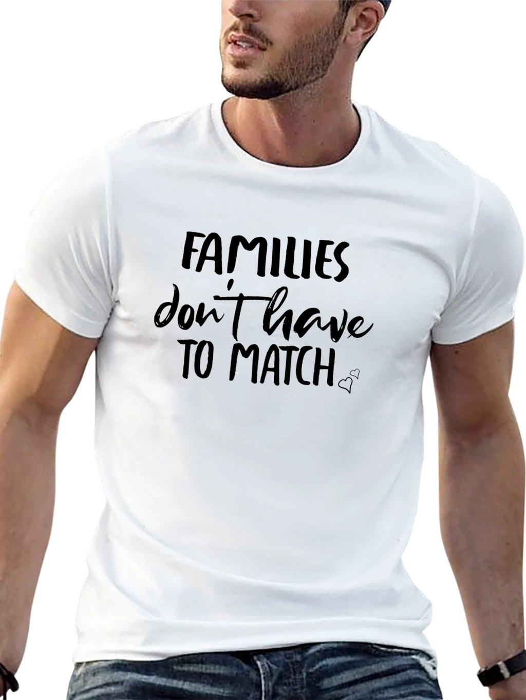 Families Dont Have to Match - Graphic Tee