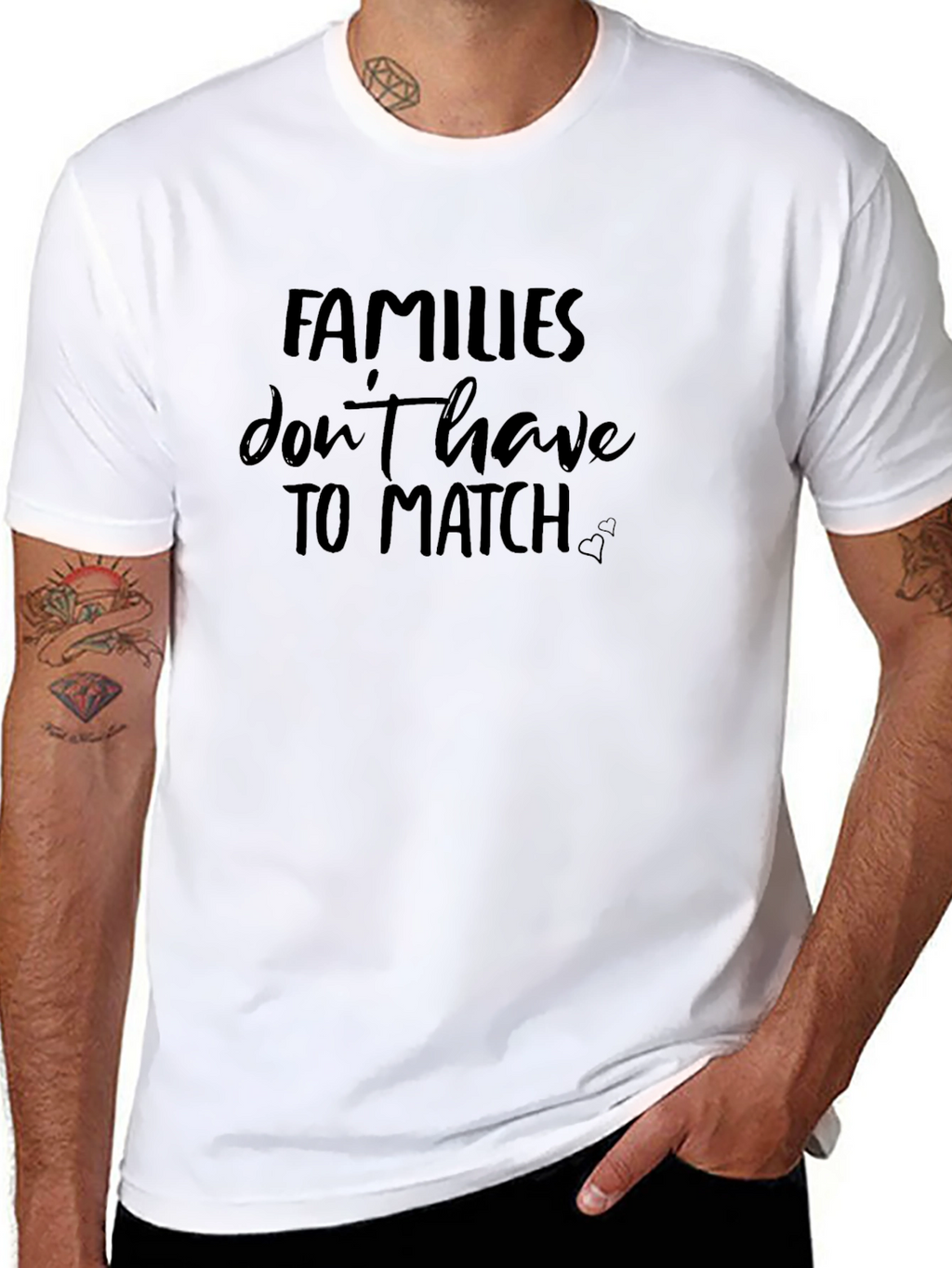 Families Dont Have to Match - Graphic Tee