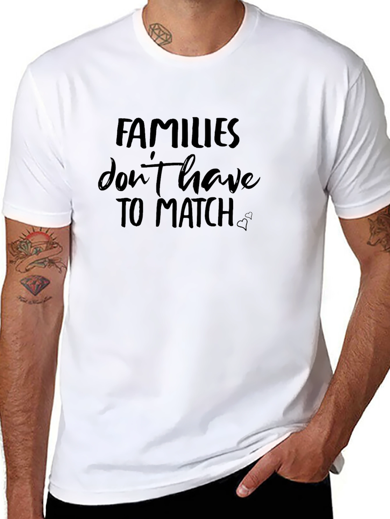 Families Dont Have to Match - Graphic Tee
